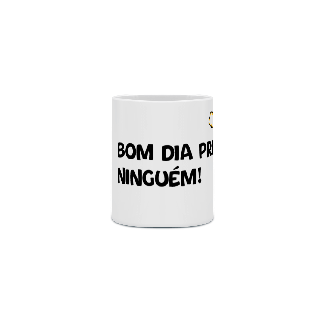 CANECA - BOM DIA PRA NINGUÉM