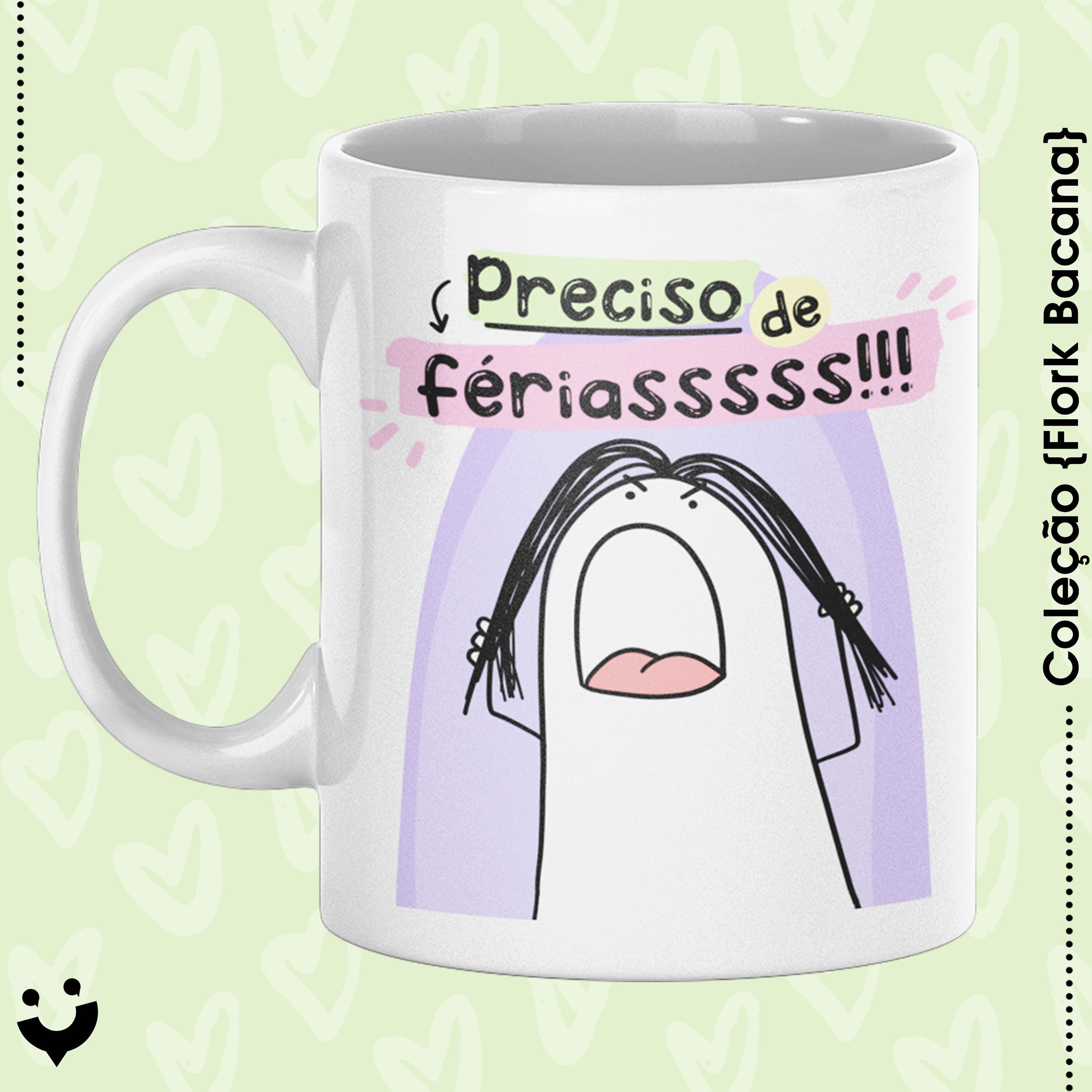 {Coleção Flork Bacana} Caneca preciso de férias!