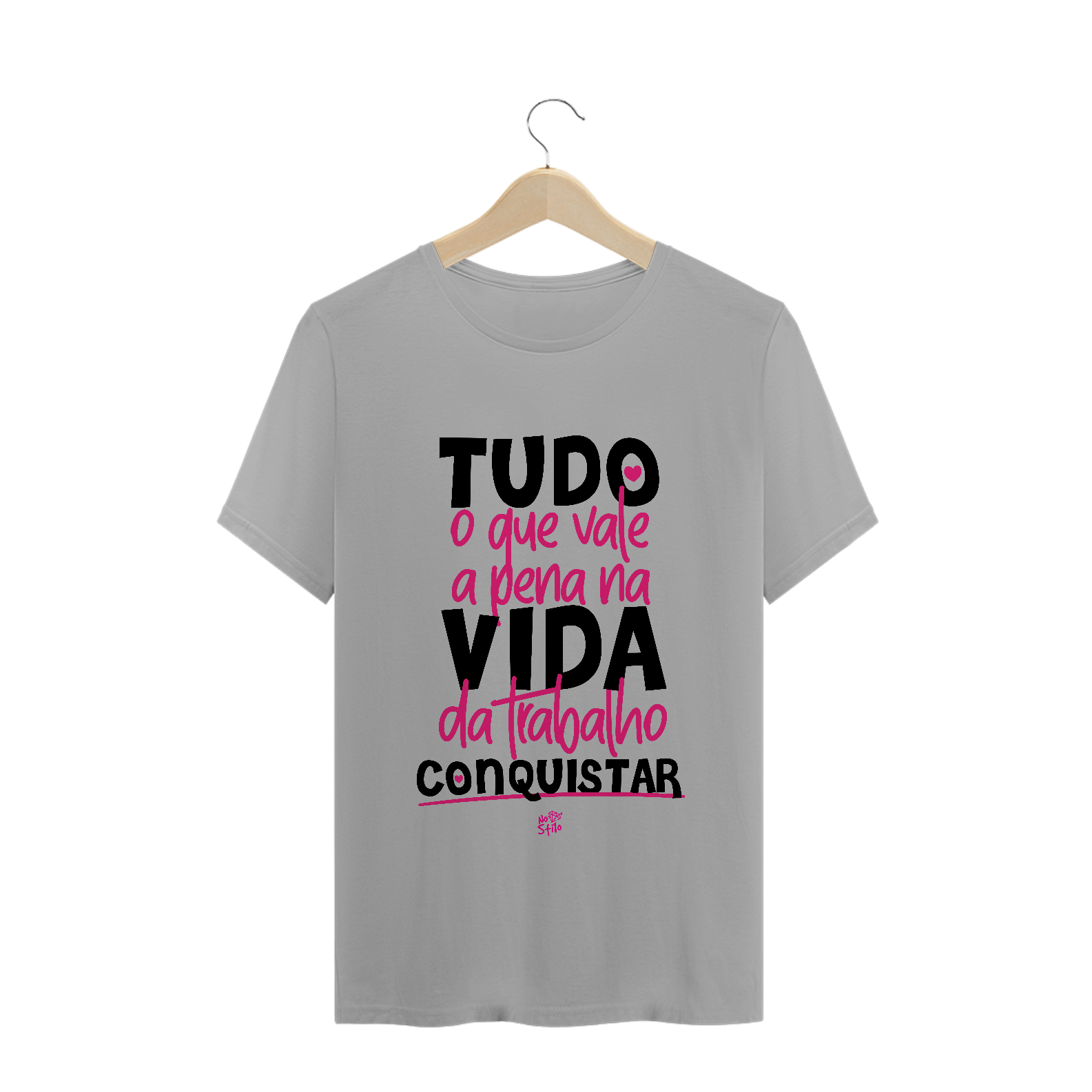 CAMISA TUDO QUE VALE A PENA NA VIA DA TRABALHO CONQUISTAR