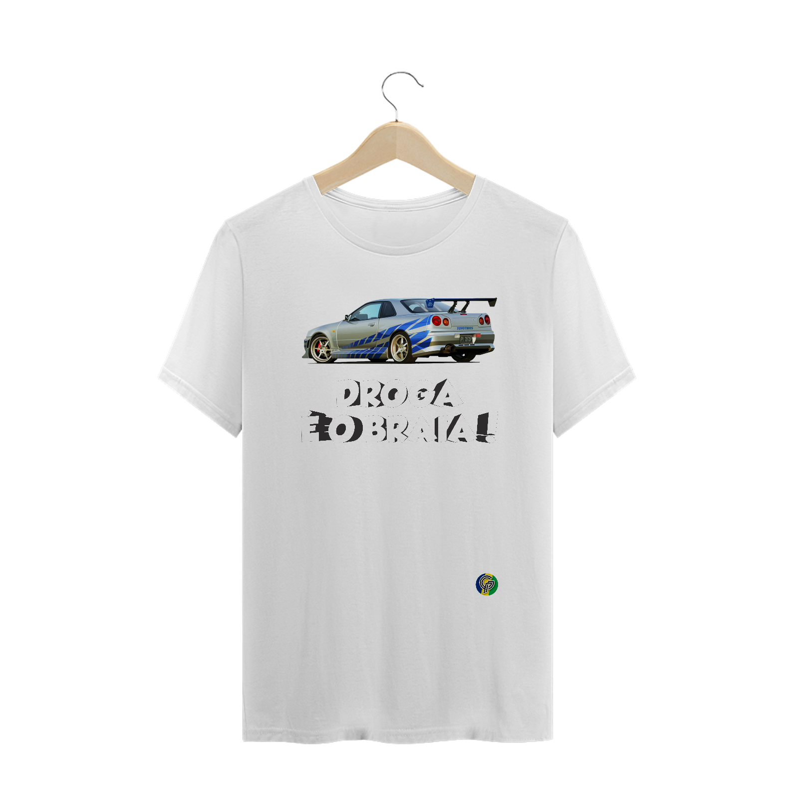 CAMISETA DROGA É O BRAIA!