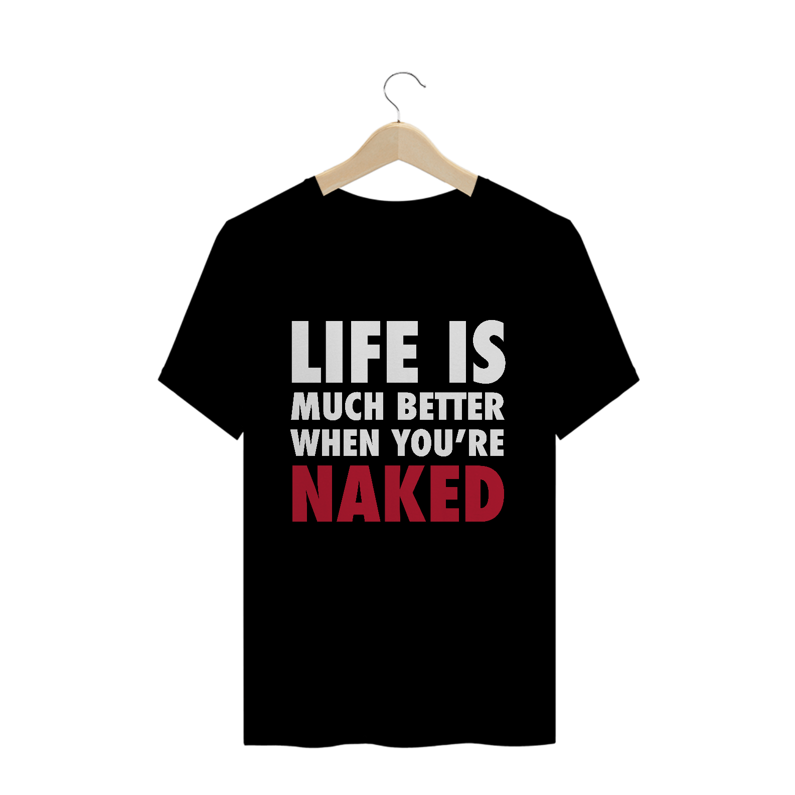 Nome do produto  Life is Much Better When You're Naked (Preta)