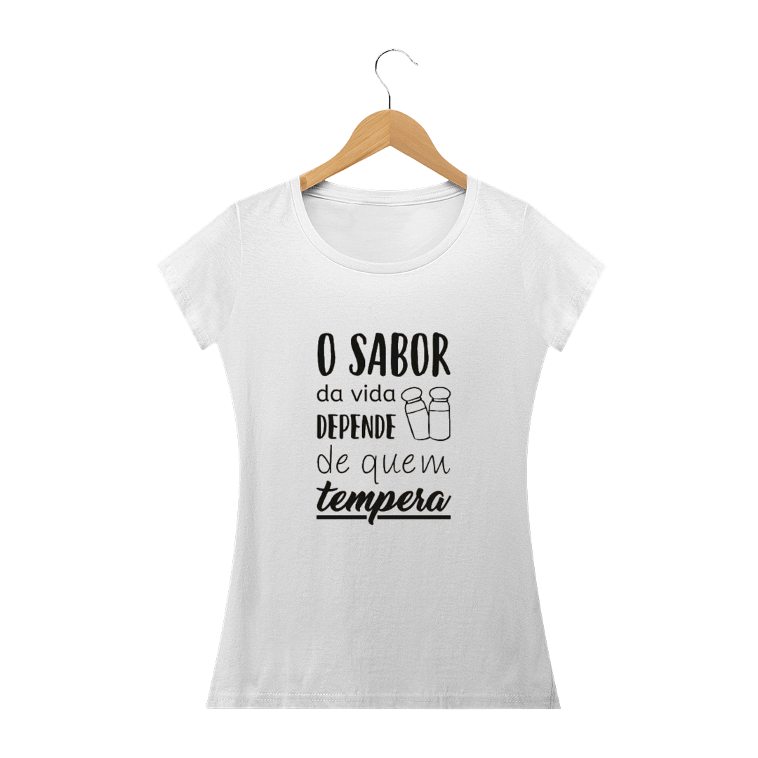 O sabor da vida depende de quem tempera