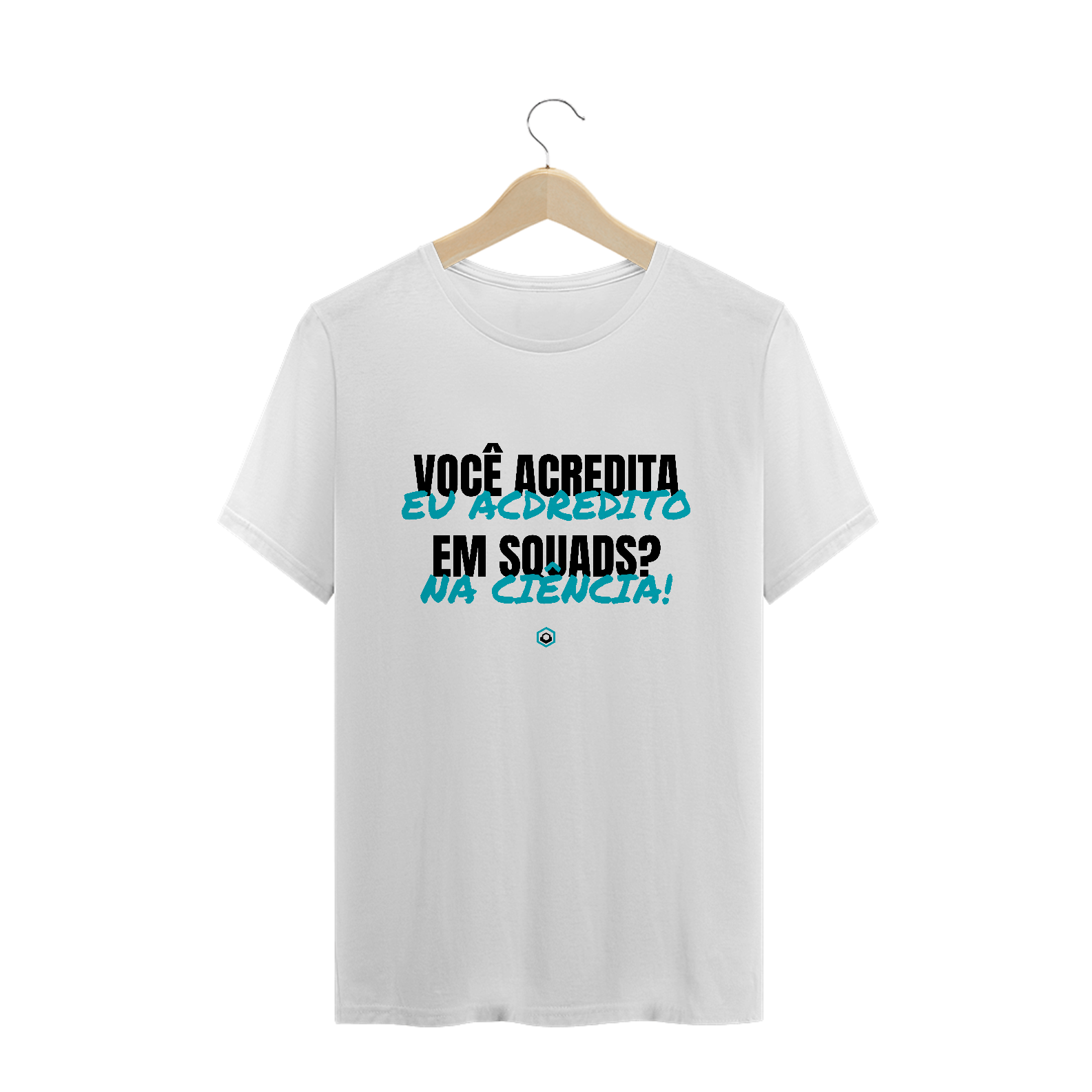 Nome do produto  Eu acredito na ciência e você?