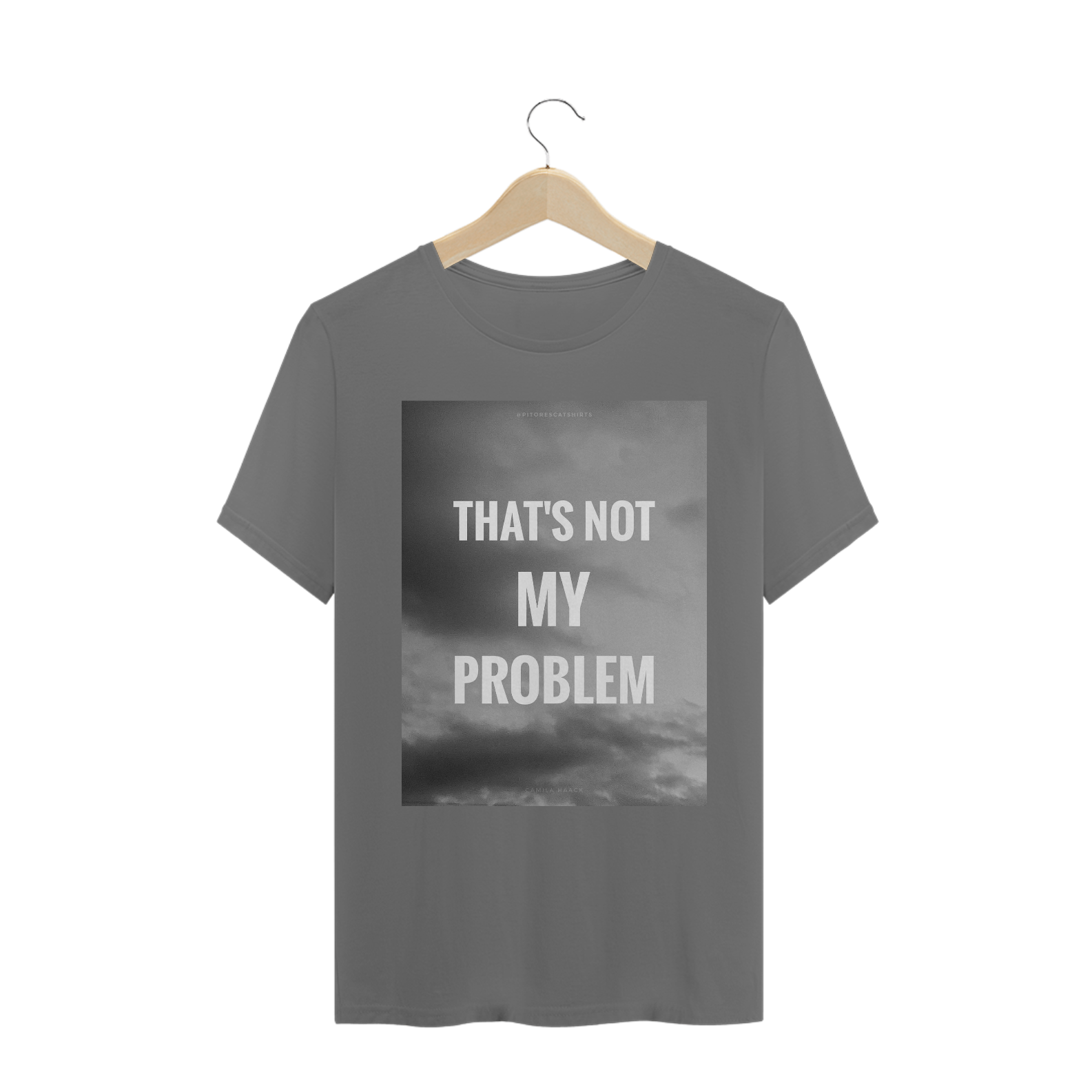 Nome do produto  NOT MY PROBLEM PB
