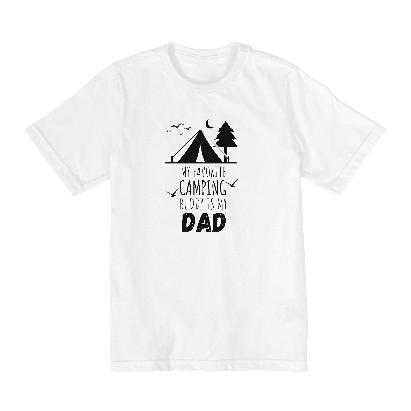 Nome do produto  MY FAVORITE CAMPING BUDDY IS MY DAD INFANTIL