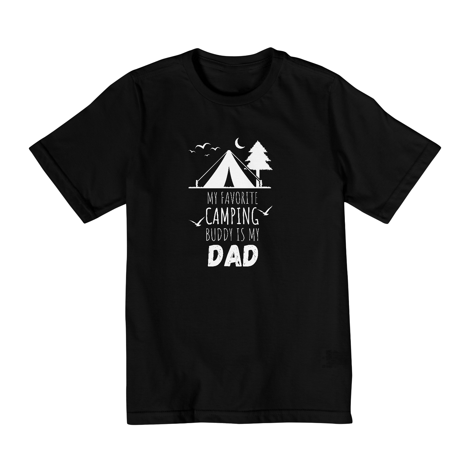 Nome do produto  MY FAVORITE CAMPING BUDDY IS MY DAD - INFANTIL