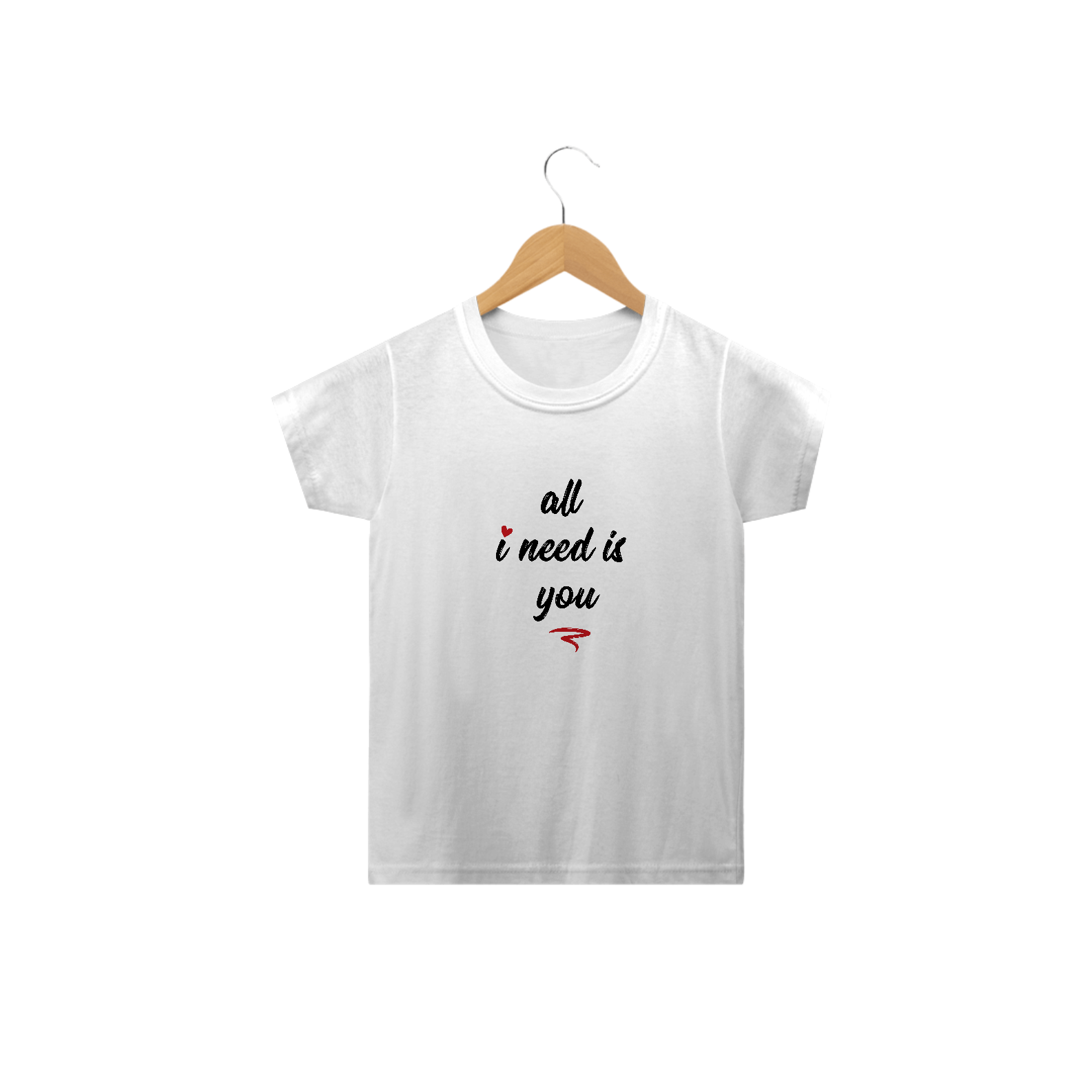 Nome do produto  Camiseta Infantil All You Need Is You.