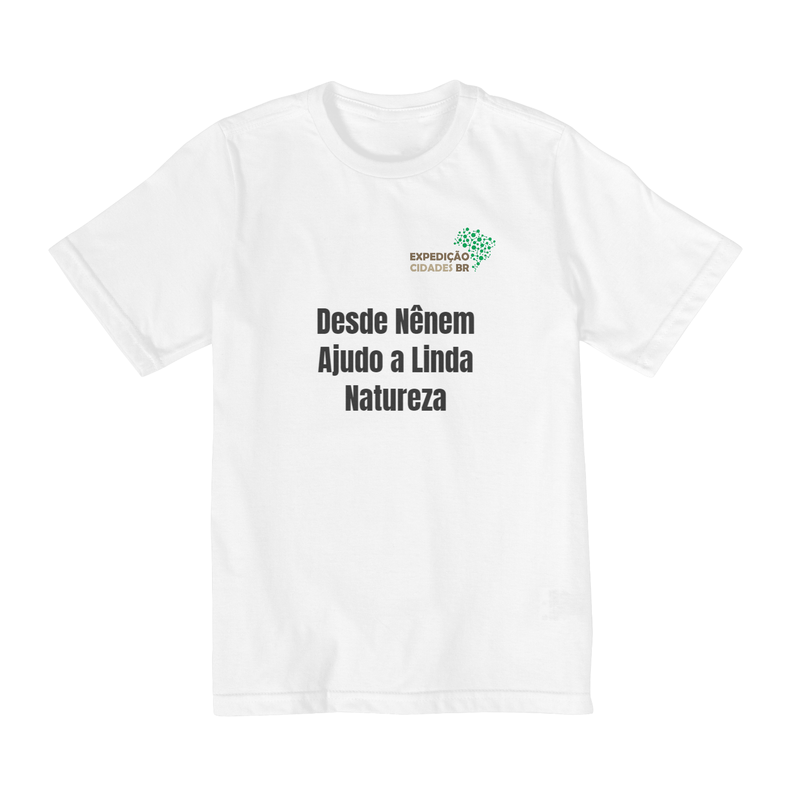 Camiseta Infantil Logo + Escrita: Desde Nênem Ajudo a Linda Natureza