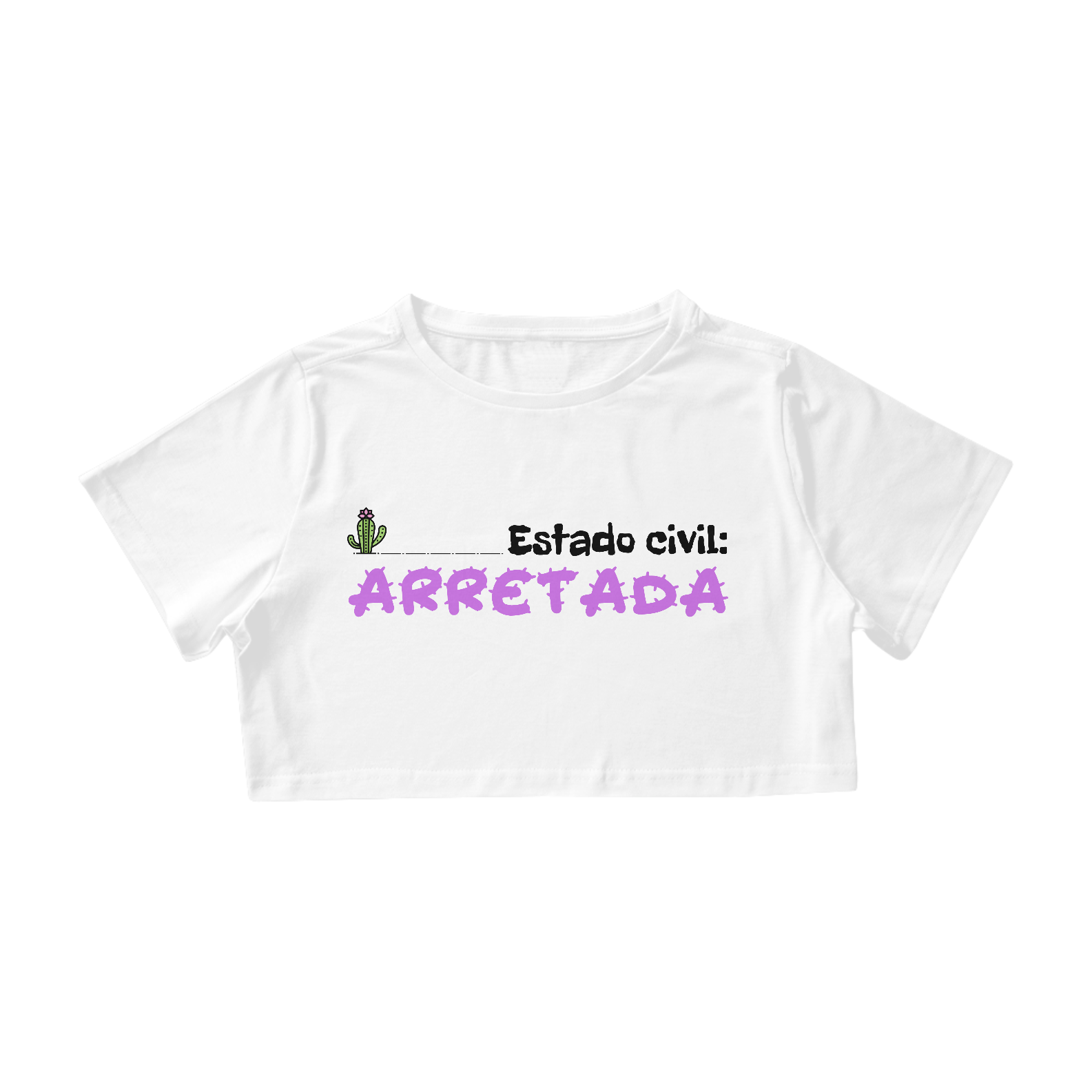 Nome do produto  Cropped ESTADO CIVIL: ARRETADA 