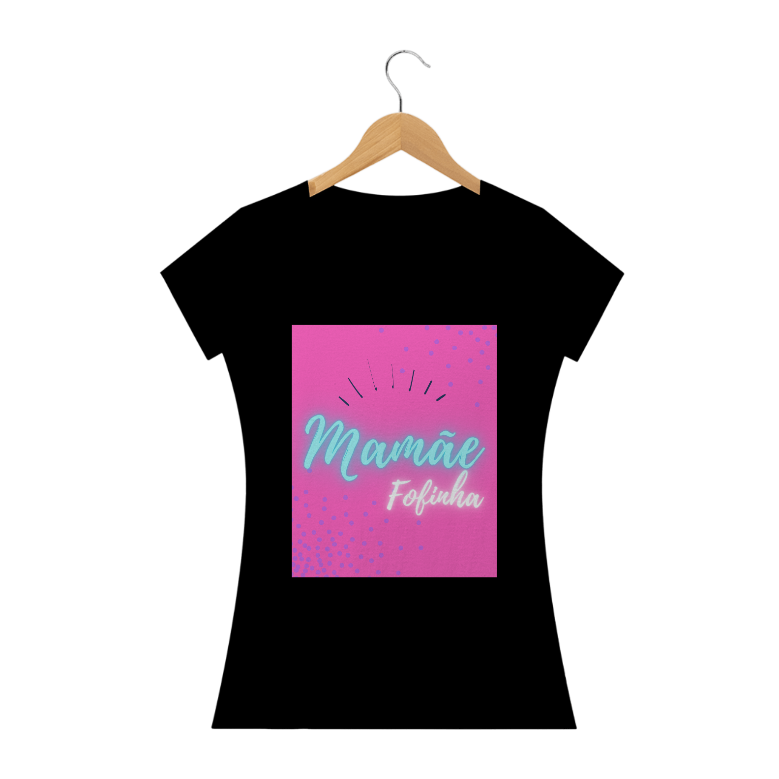 Nome do produto  T-Shirt Feminina Mamãe Fofinha
