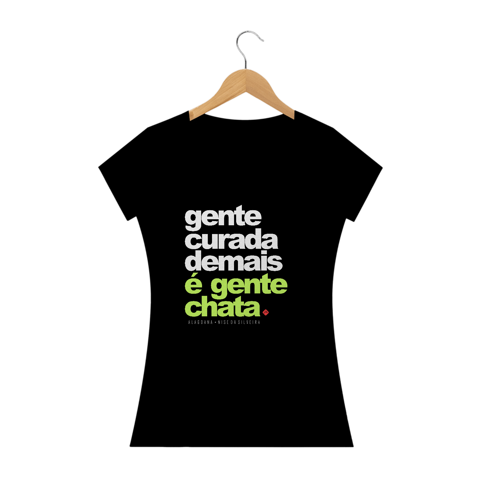 Nome do produto  Gente curada demais é gente chata.