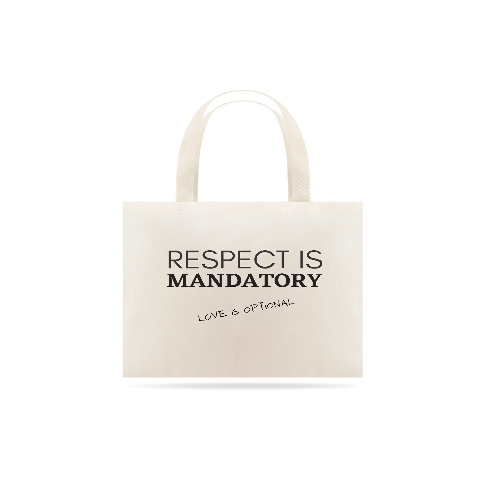 Nome do produto  Respect is Mandatory, love is optional