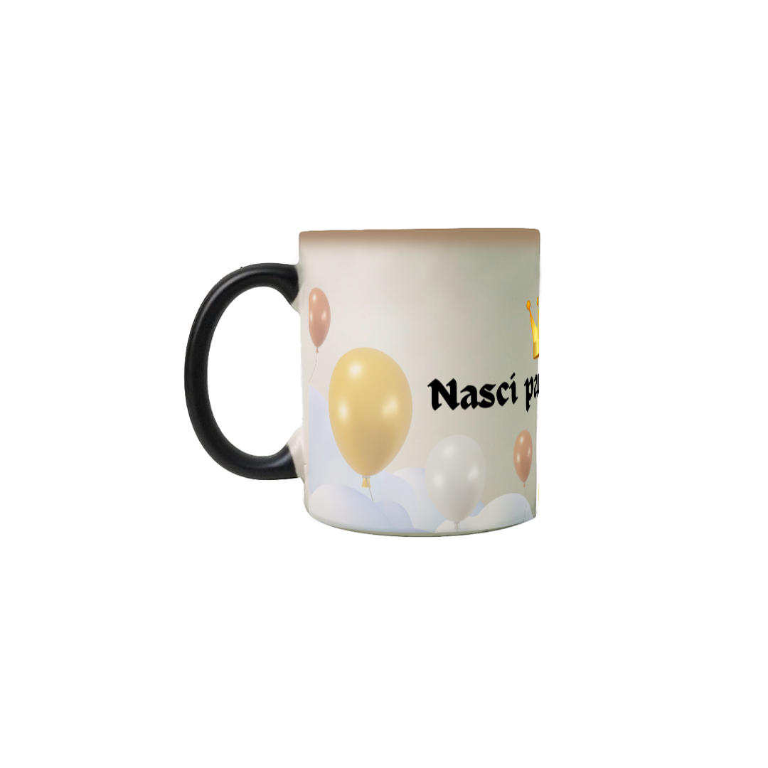 Caneca Mágica Nasci para Dominar