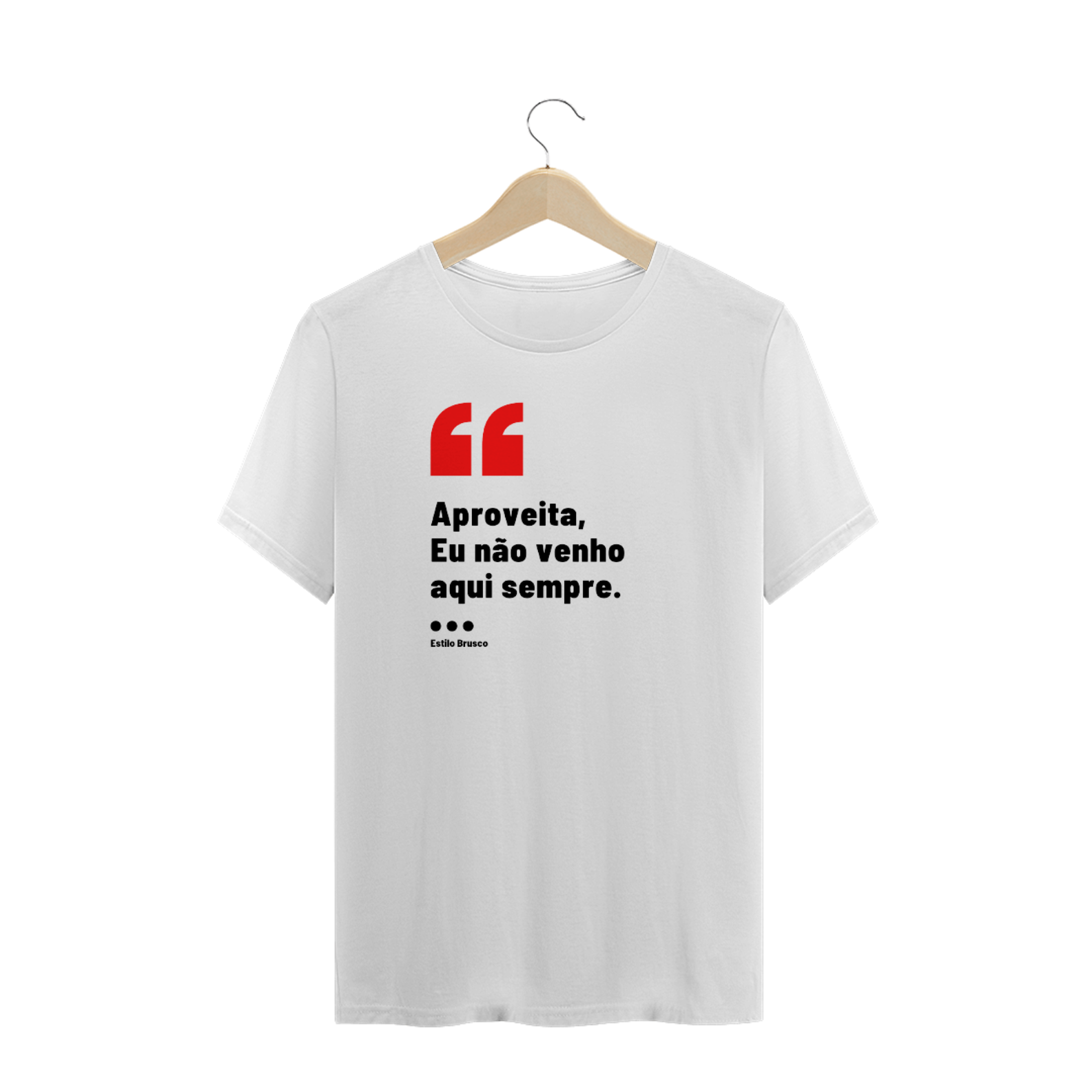 Aproveita, Eu não venho sempre aqui