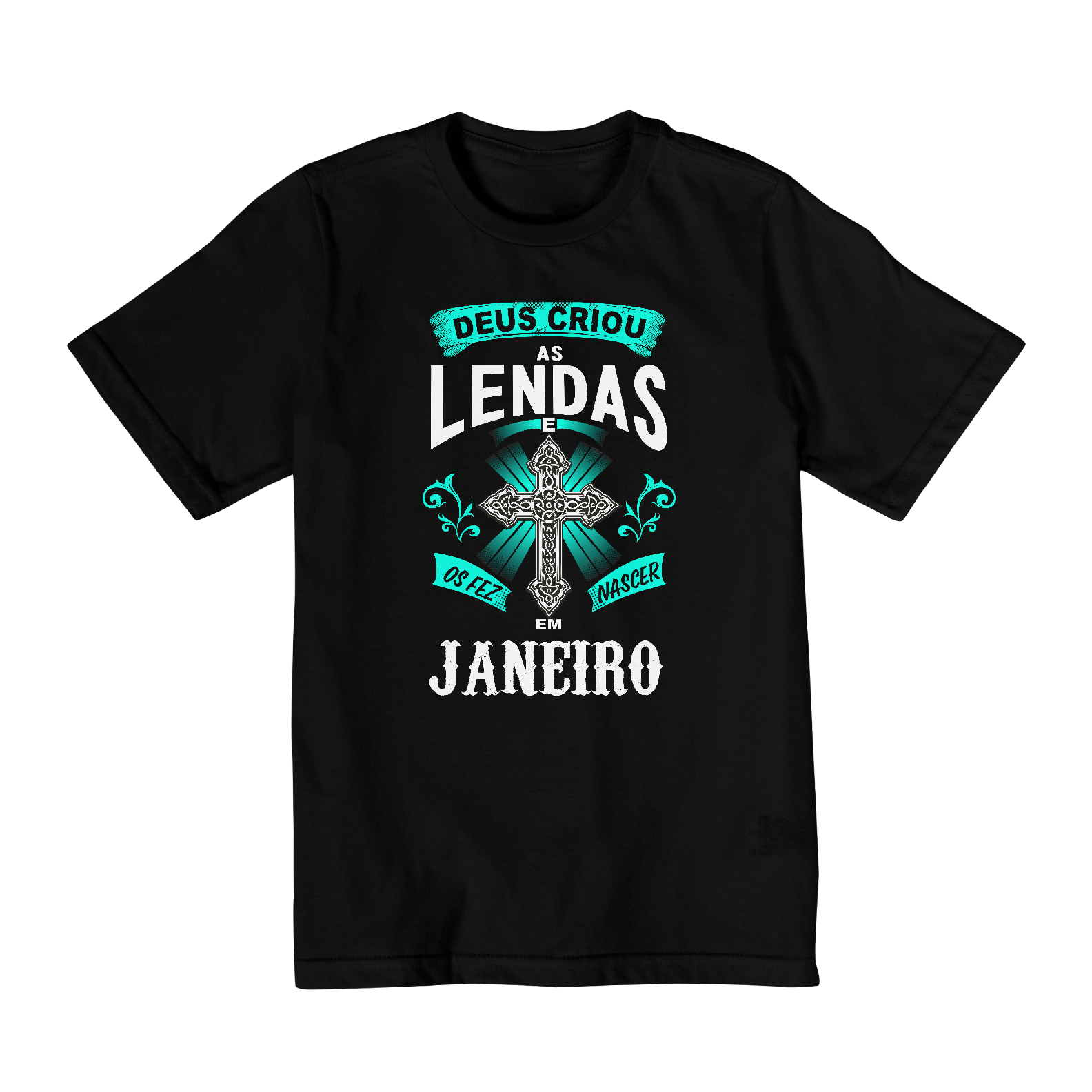 Camiseta Infantil (2 a 8) Deus Criou as Lendas em Janeiro