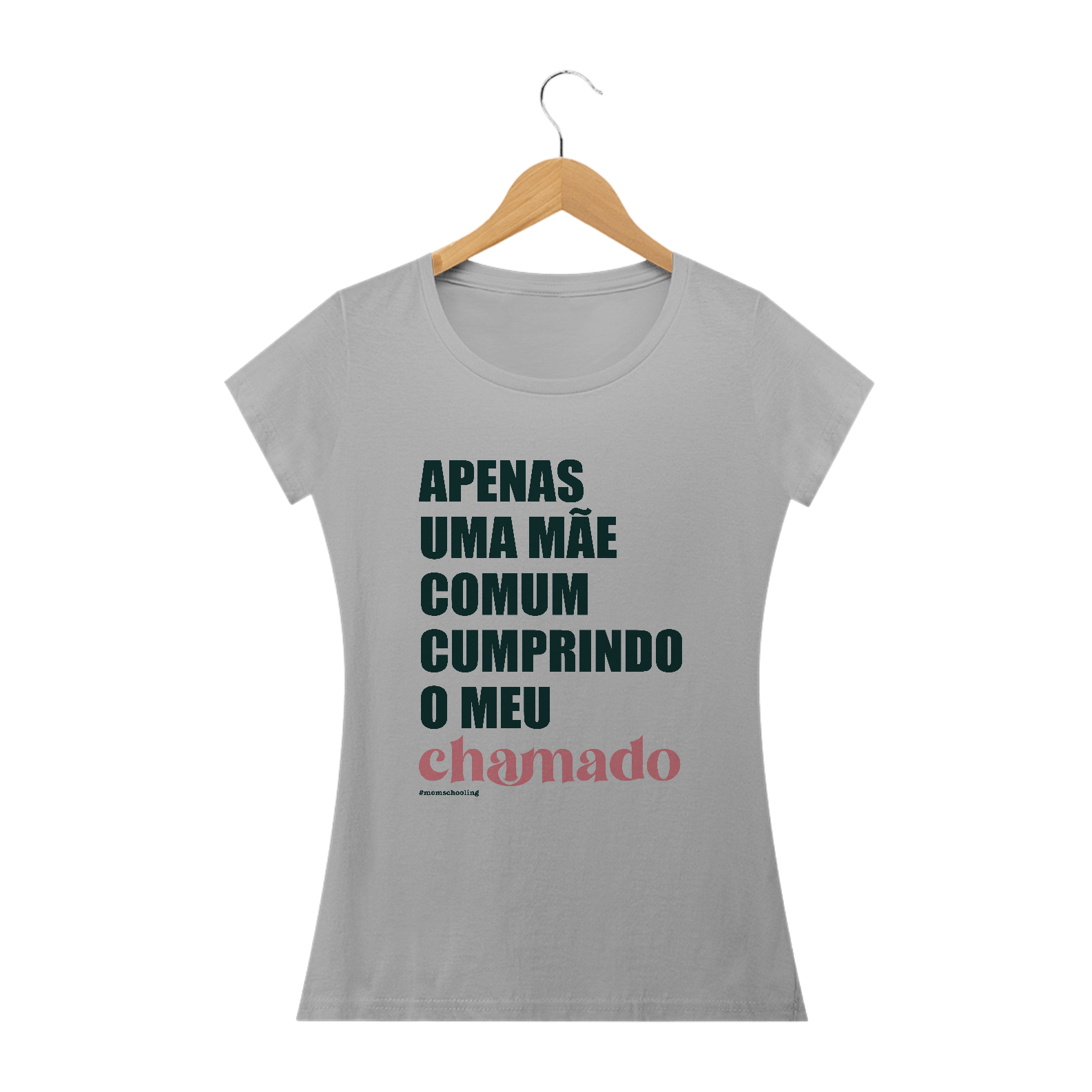 Camisa Feminina Algodão - Apenas uma mãe comum cumprindo o meu chamado