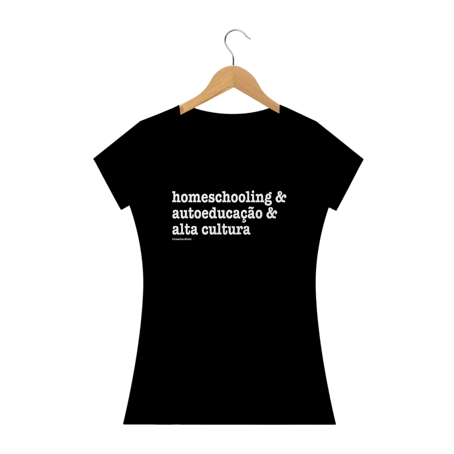 Camisa Femina Algodão - Homeschooling & autoeducação & alta cultura