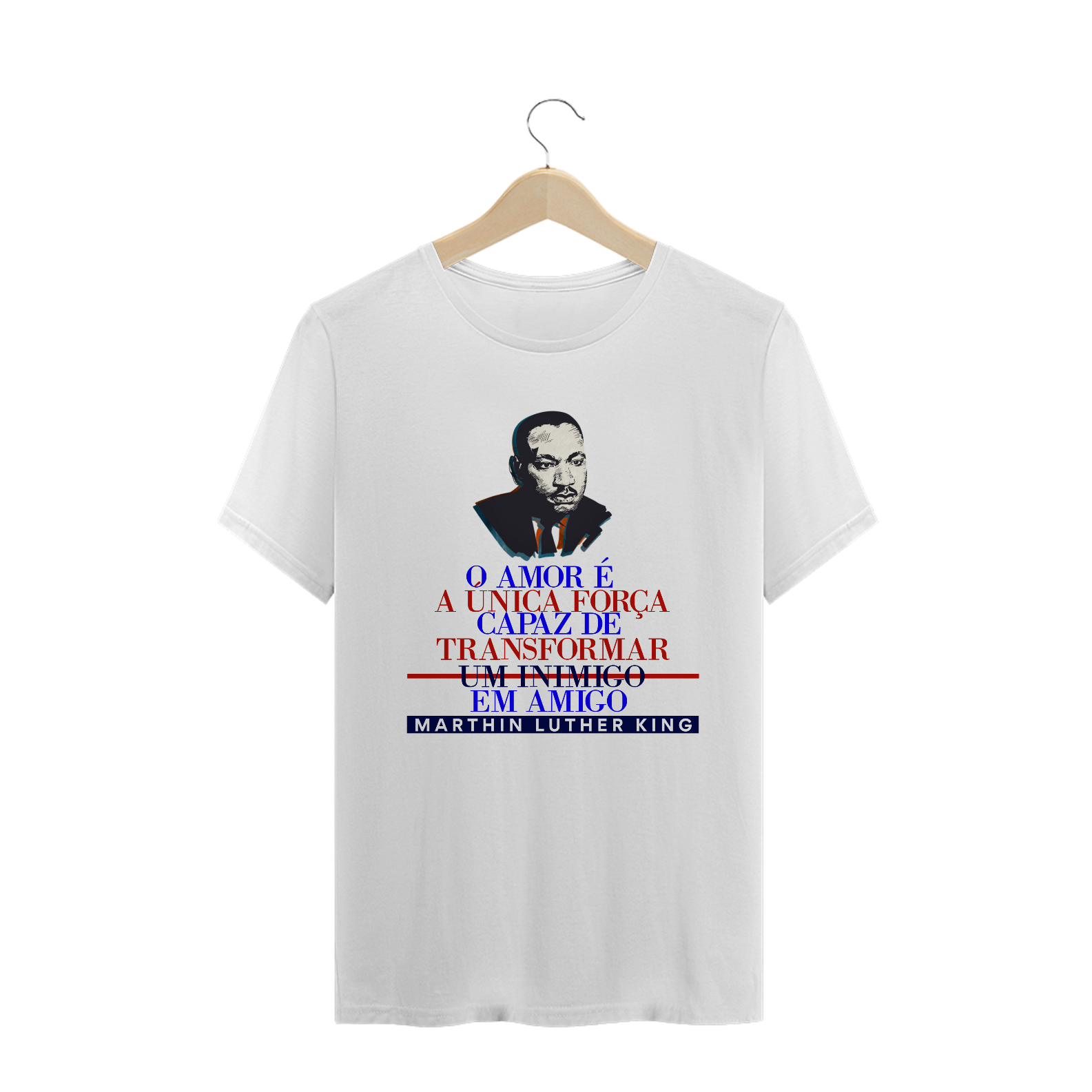 Camiseta Marthin Luther King - Frases Soltas