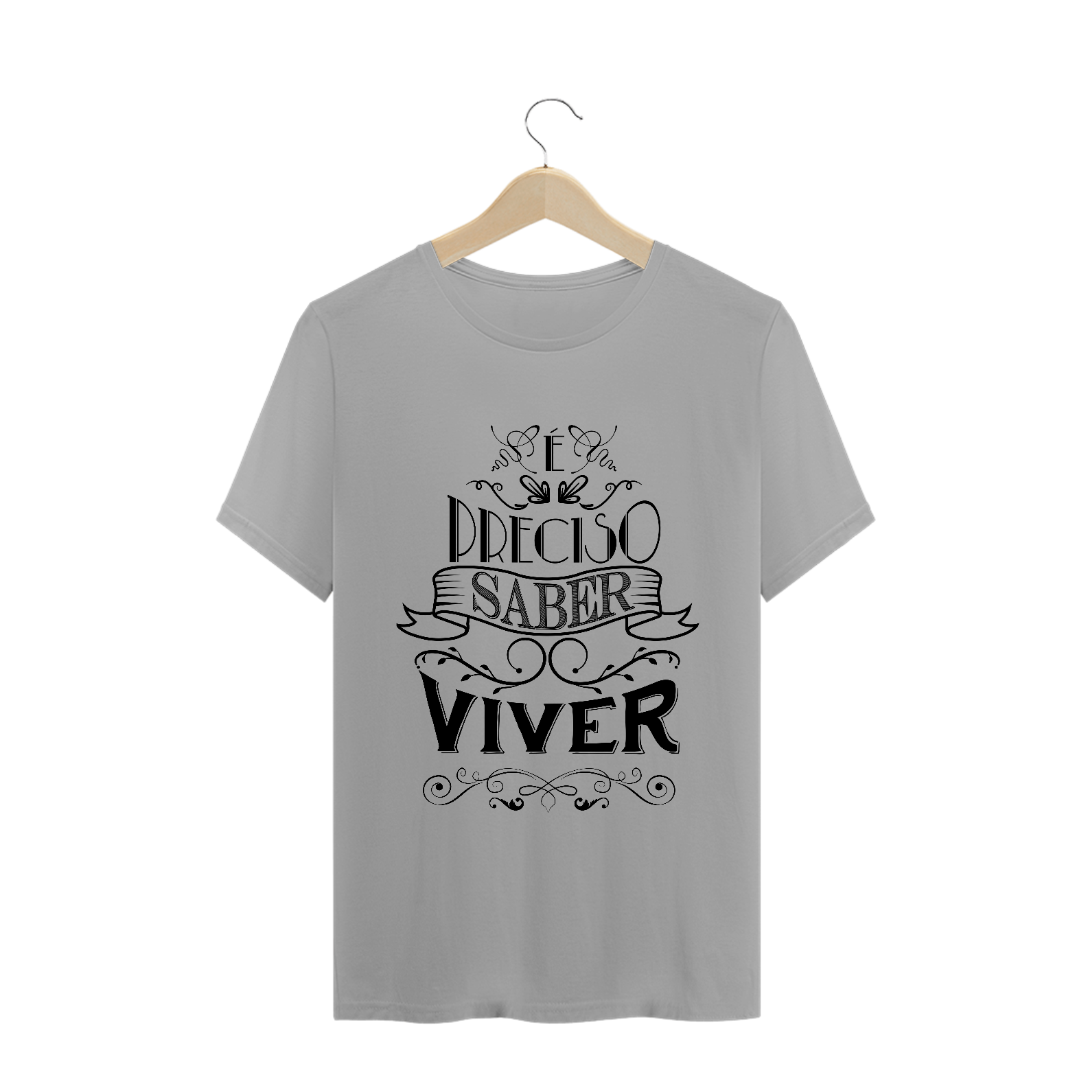 T-shirt é preciso Saber Viver