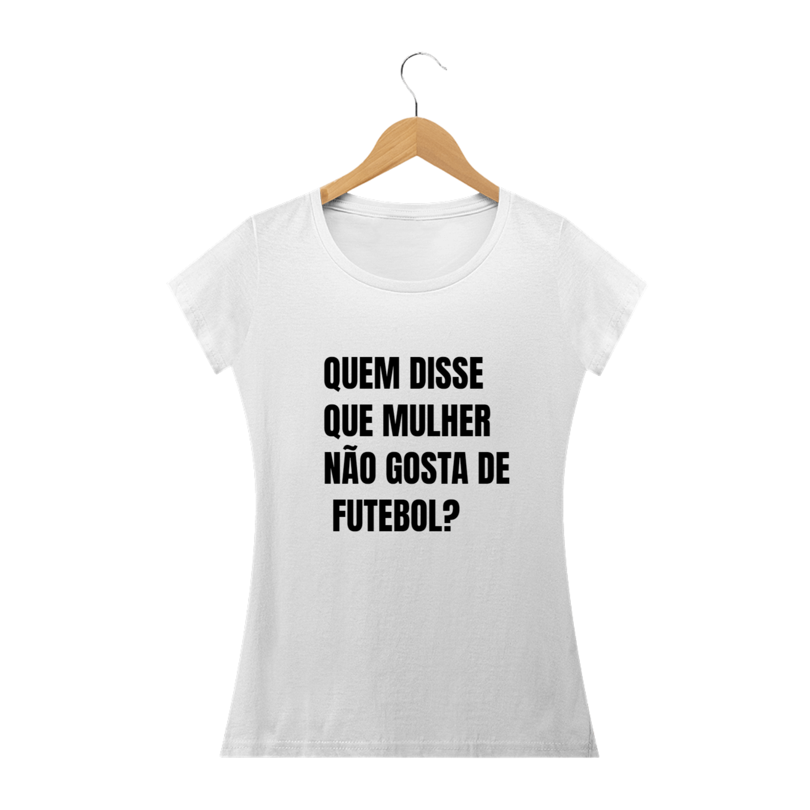 Nome do produto  QUEM DISSE QUE MULHER NÃO GOSTA DE FUTEBOL?