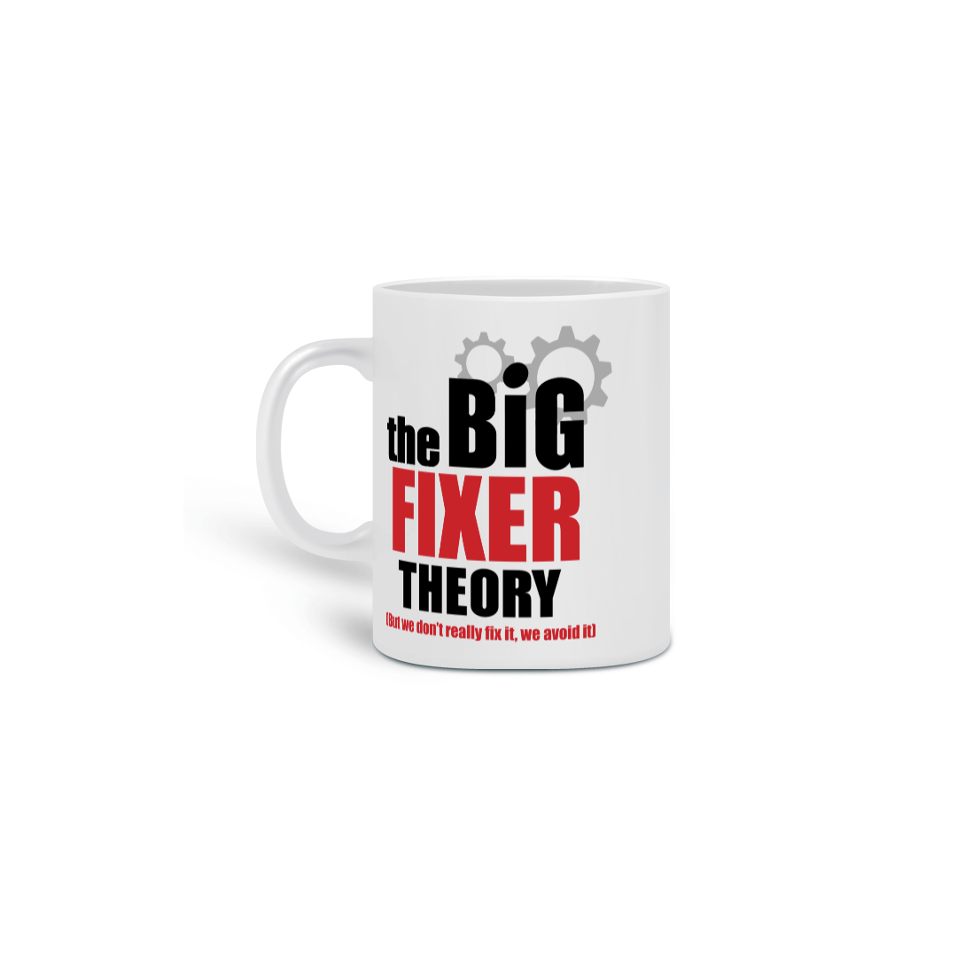 Caneca Cerâmica The Big Fixer Theory