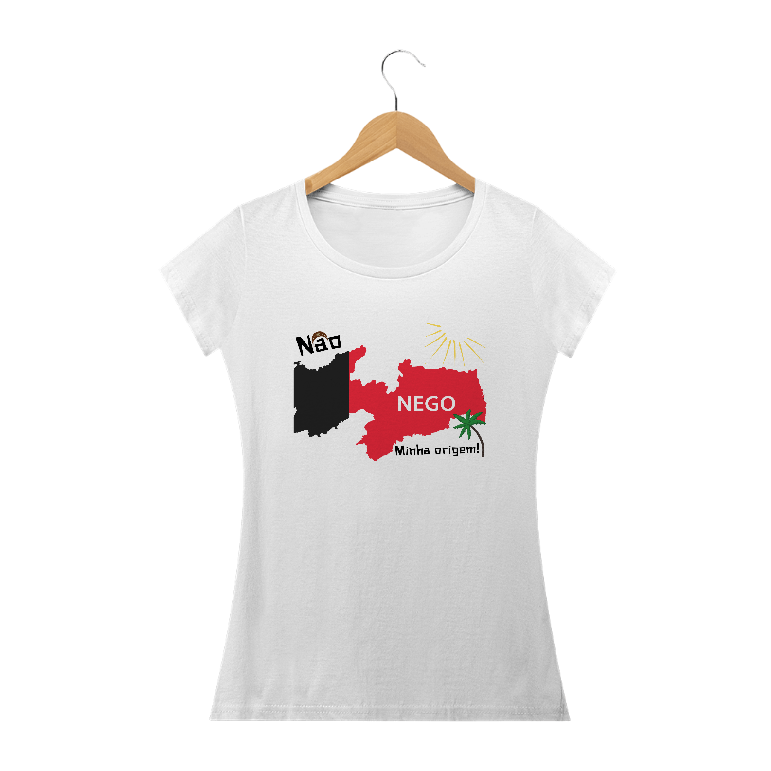 Camiseta Feminina Não Nego Minha Origem