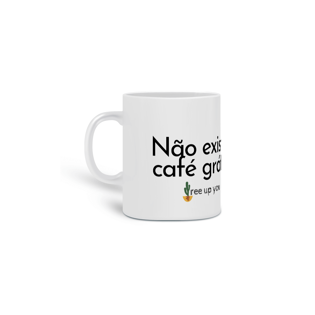 não existe café grátis