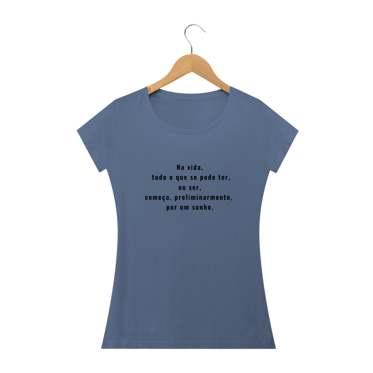 T-SHIRT ESTONADA FEM.: RODA DOS SONHOS  2: Na vida, tudo o que se pode ter, ou ser,  começa, preliminarmente, por um sonho...