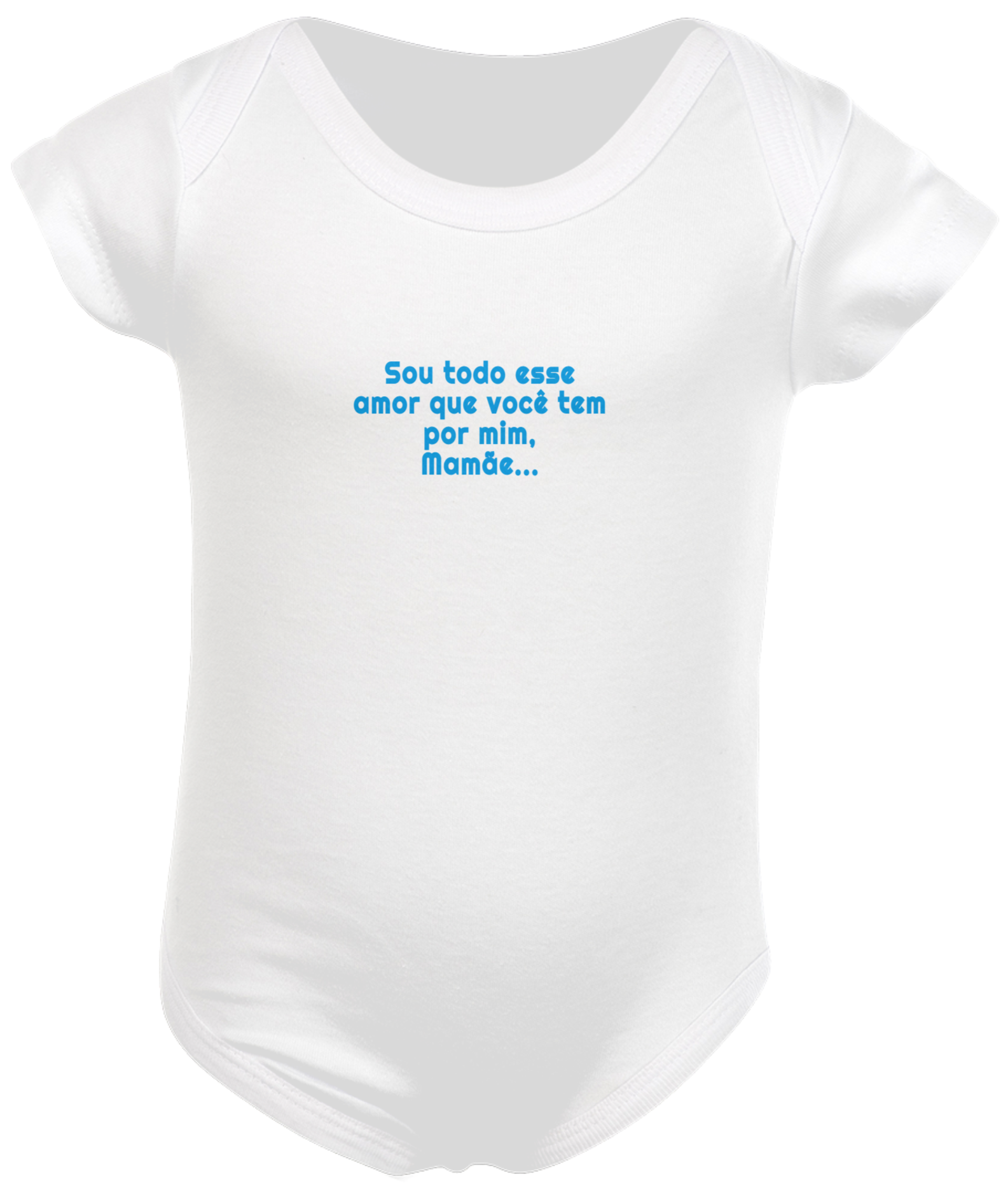 BODY BEBÊ - 100% ALGODÃO - TODO AMOR - Sou todo esse amor...