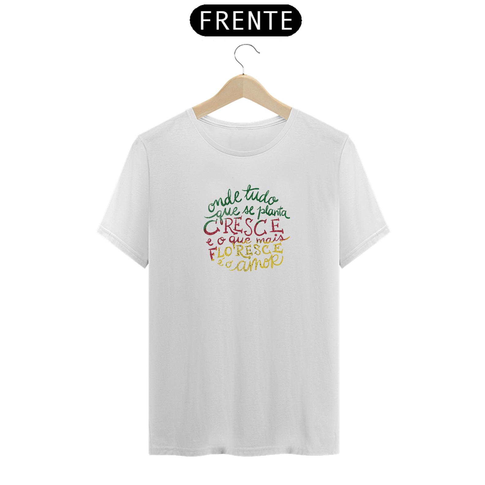 Camiseta ONDE TUDO QUE SE PLANTA CRESCE