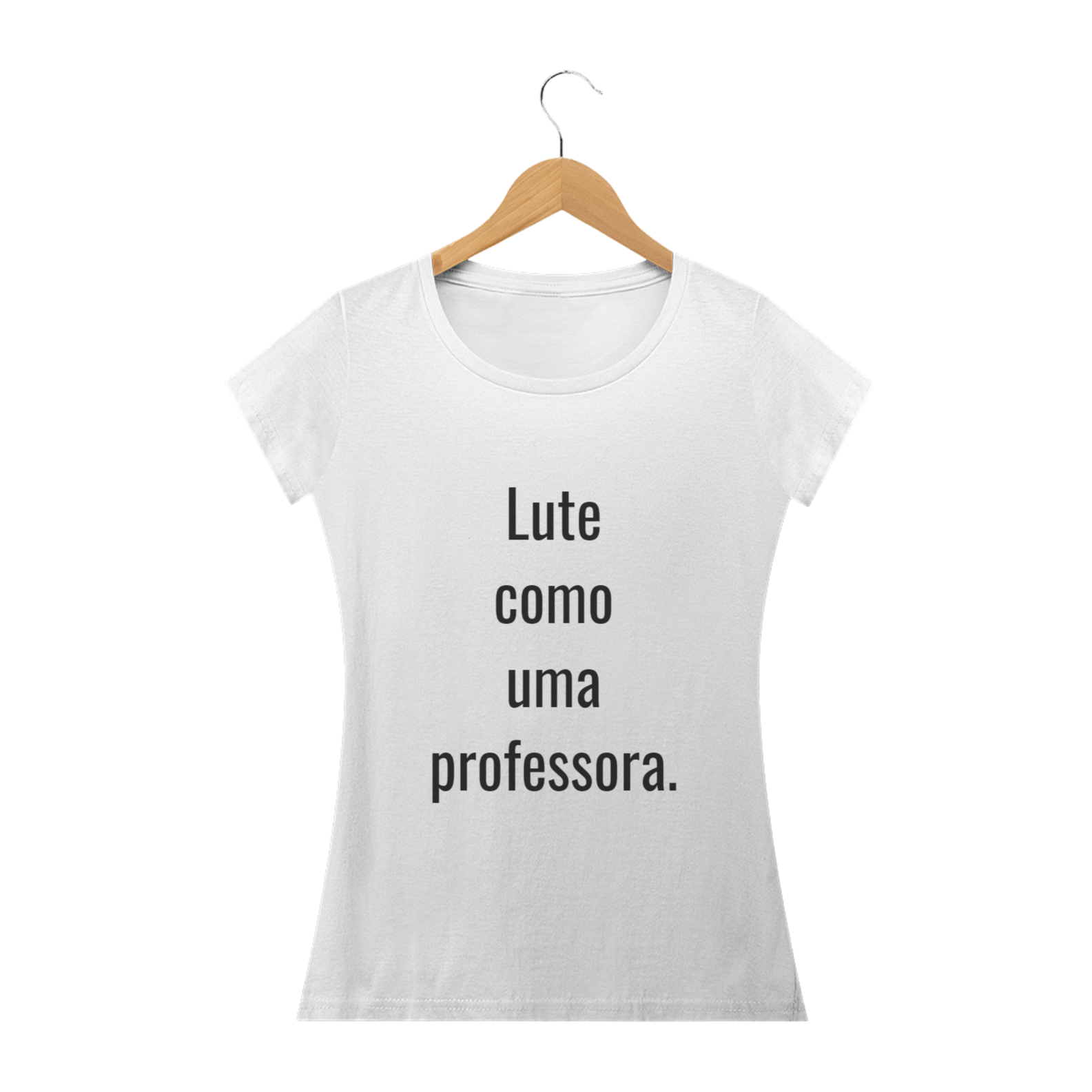 Nome do produto  Camiseta Feminina - Lute como uma professora.