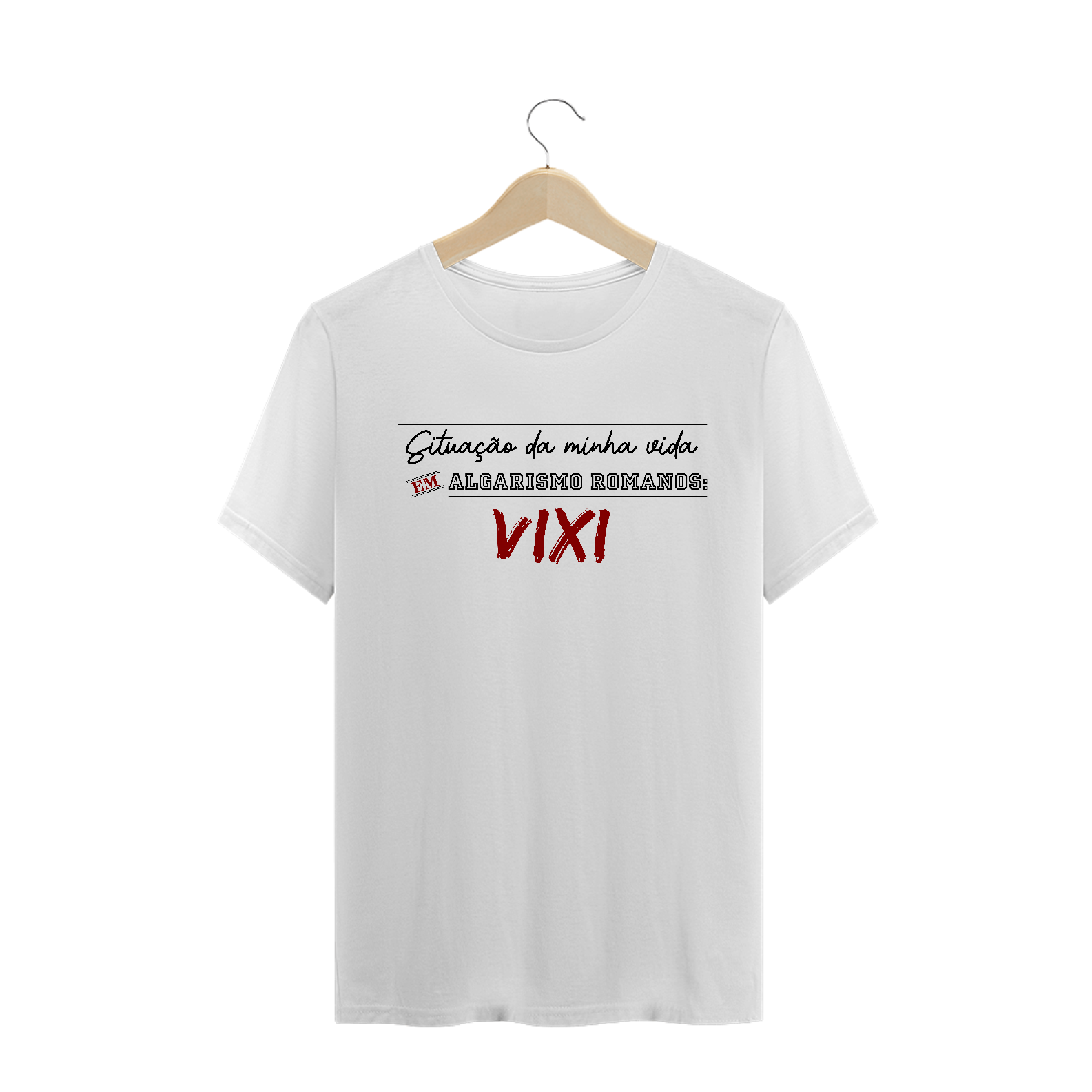 T-Shirt Situação da minha vida Masc.