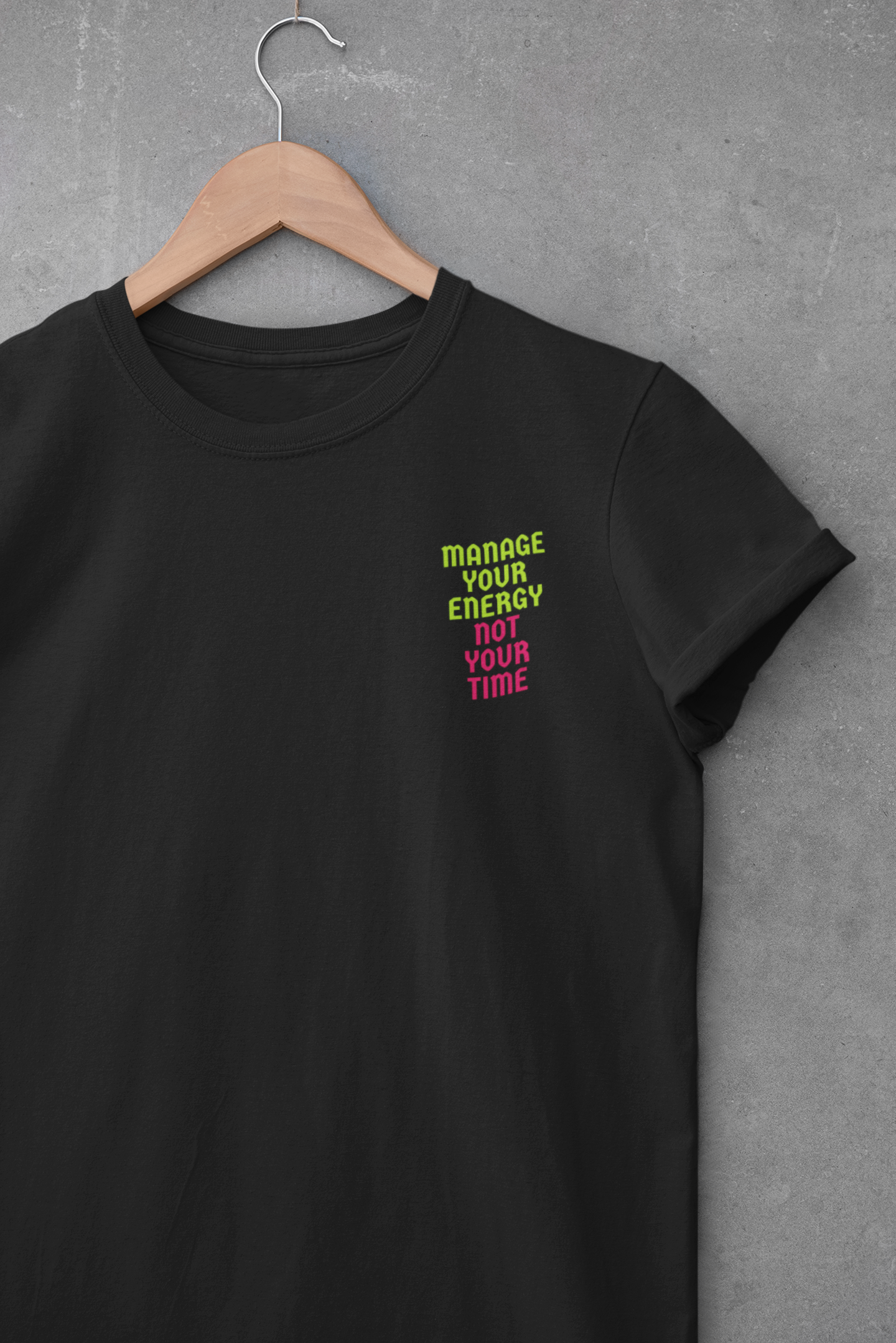 Nome do produto  Camiseta Preta - Manage Your Energy Not Your Time