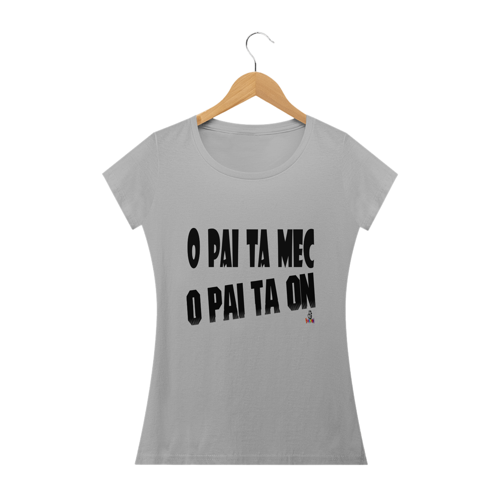 femínino O Pai ta Mec o Pai ta On (original B.Brown)