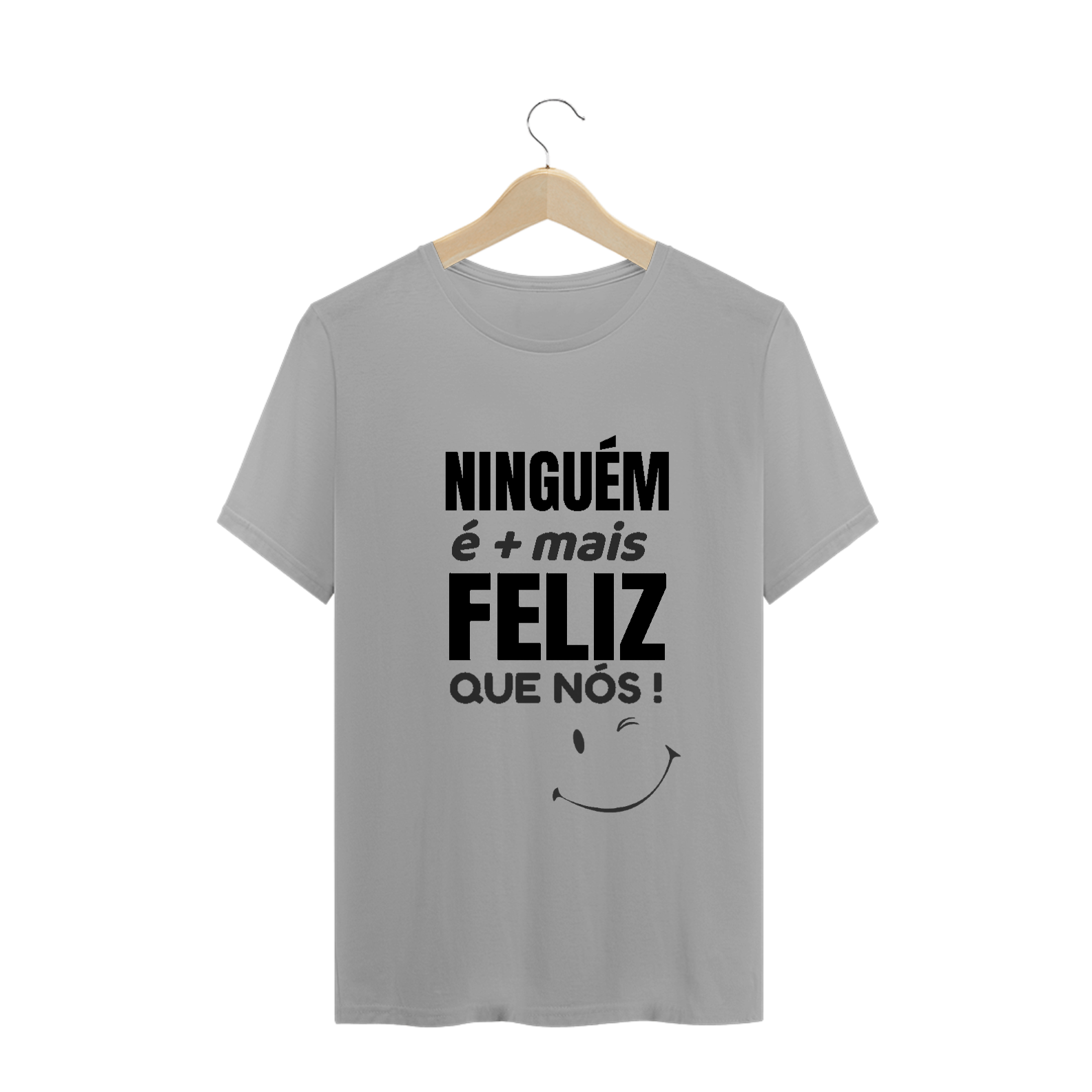 Nome do produto  Ninguém é mais feliz que nós