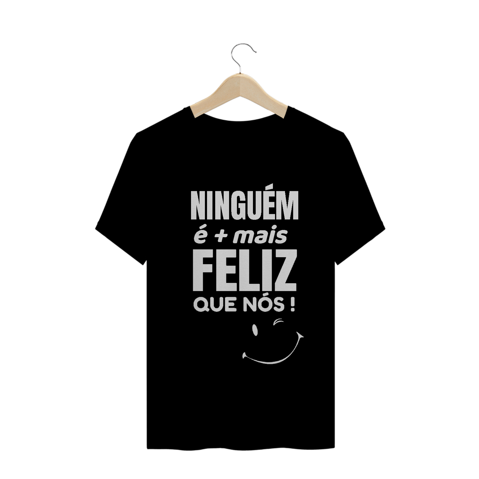 Nome do produto  Ninguém é mais feliz que nós (preto e verde)