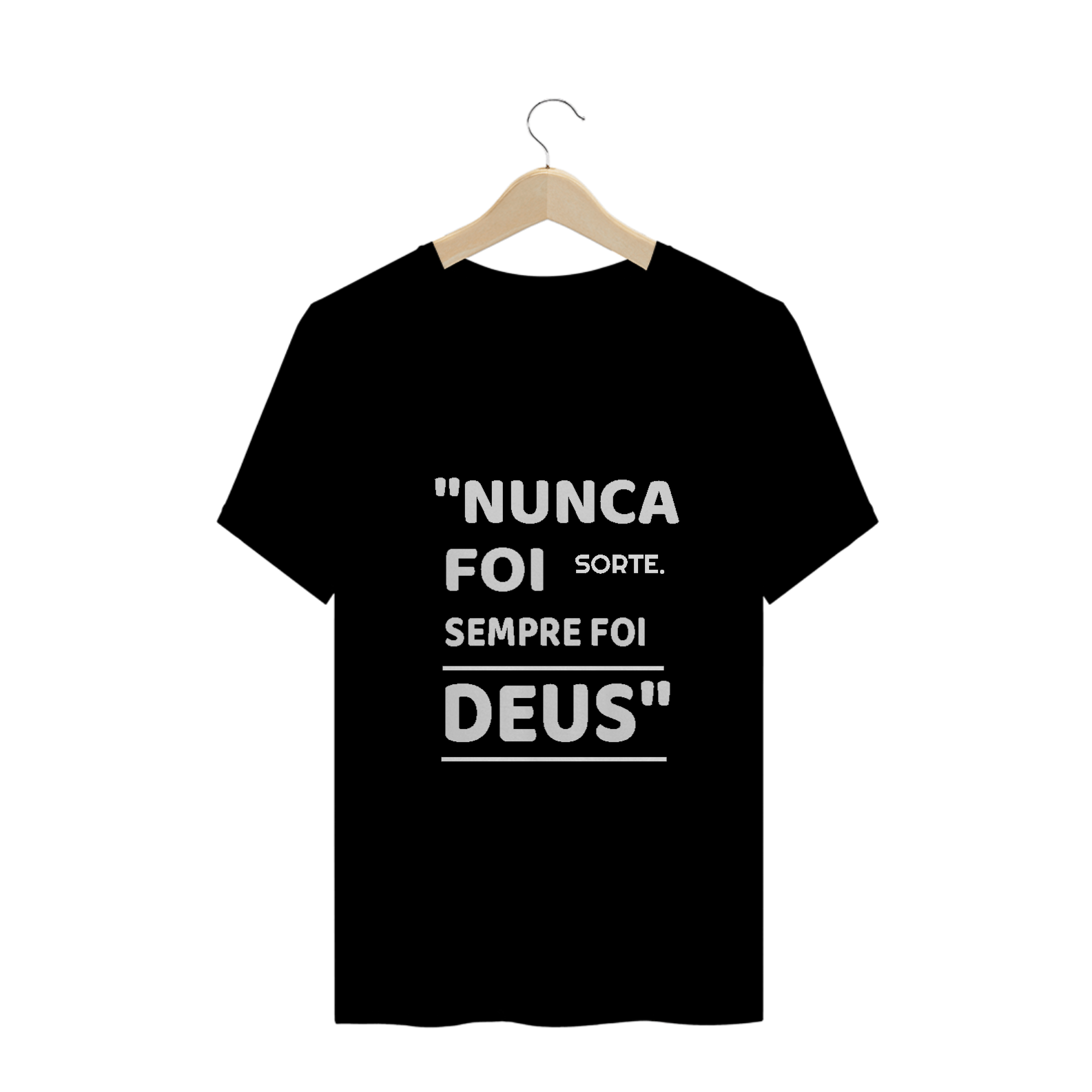 Nome do produto  Nunca foi sorte, sempre foi Deus.