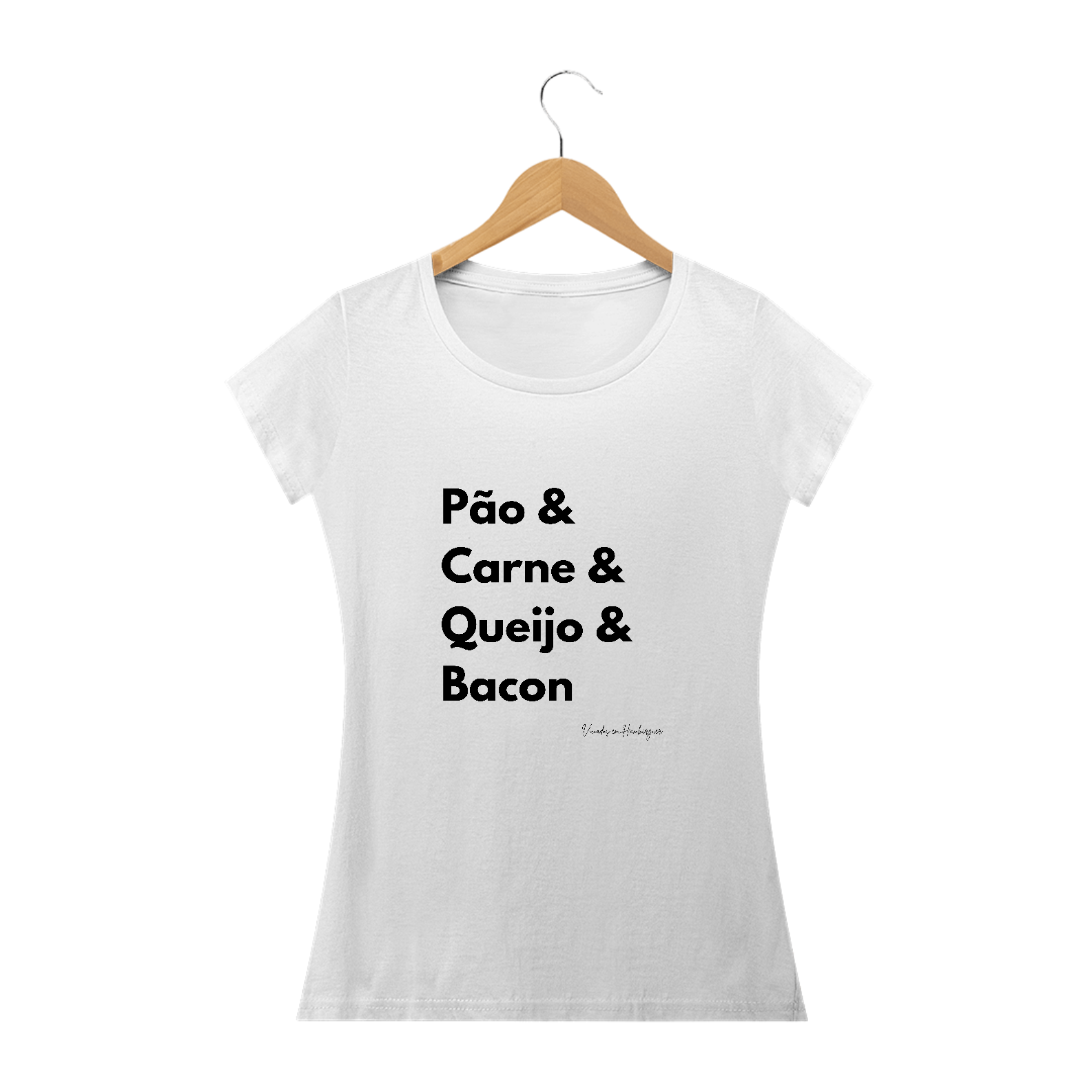 Nome do produto  Camiseta Feminina Pão & Carne & Queijo & Bacon 1