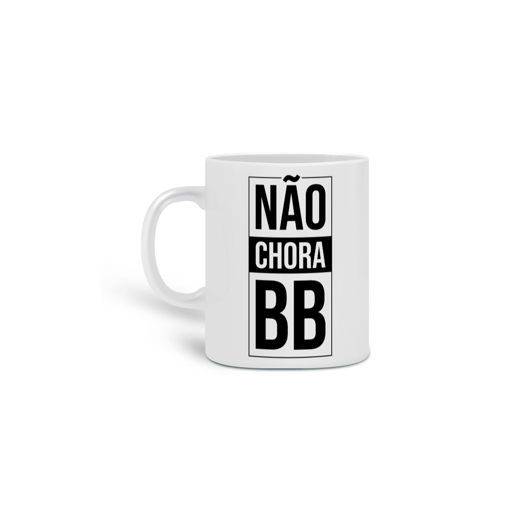 Caneca: Não Chora Bebê