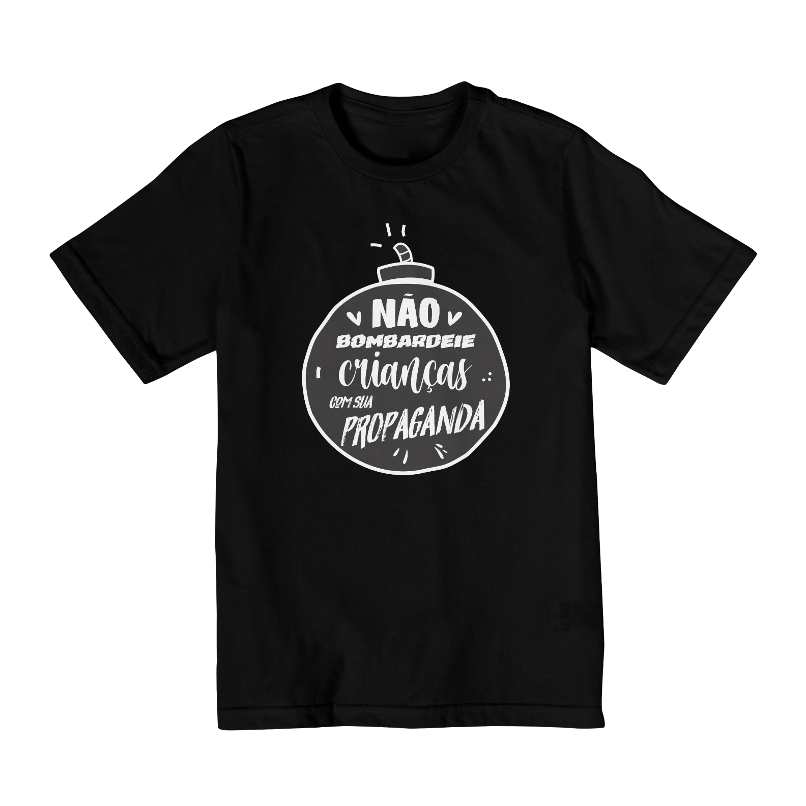 Camiseta NÃO BOMBARDEIE CRIANÇAS COM SUA PROPAGANDA
