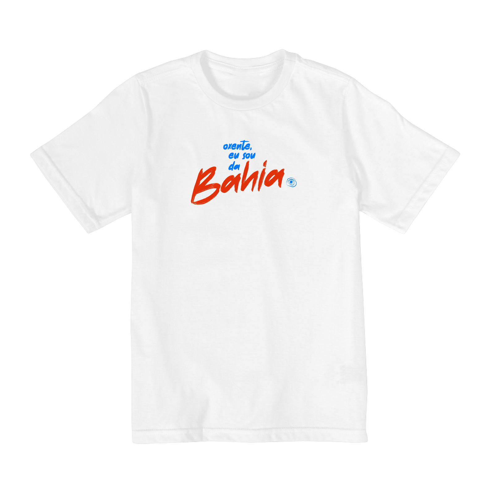 Camiseta Infantil 10 a 14 - Oxente, eu sou da Bahia