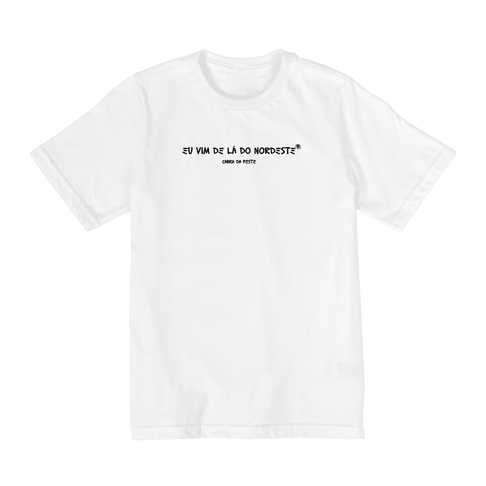 Camiseta Infantil 10 a 14 - Eu vim de lá do Nordeste