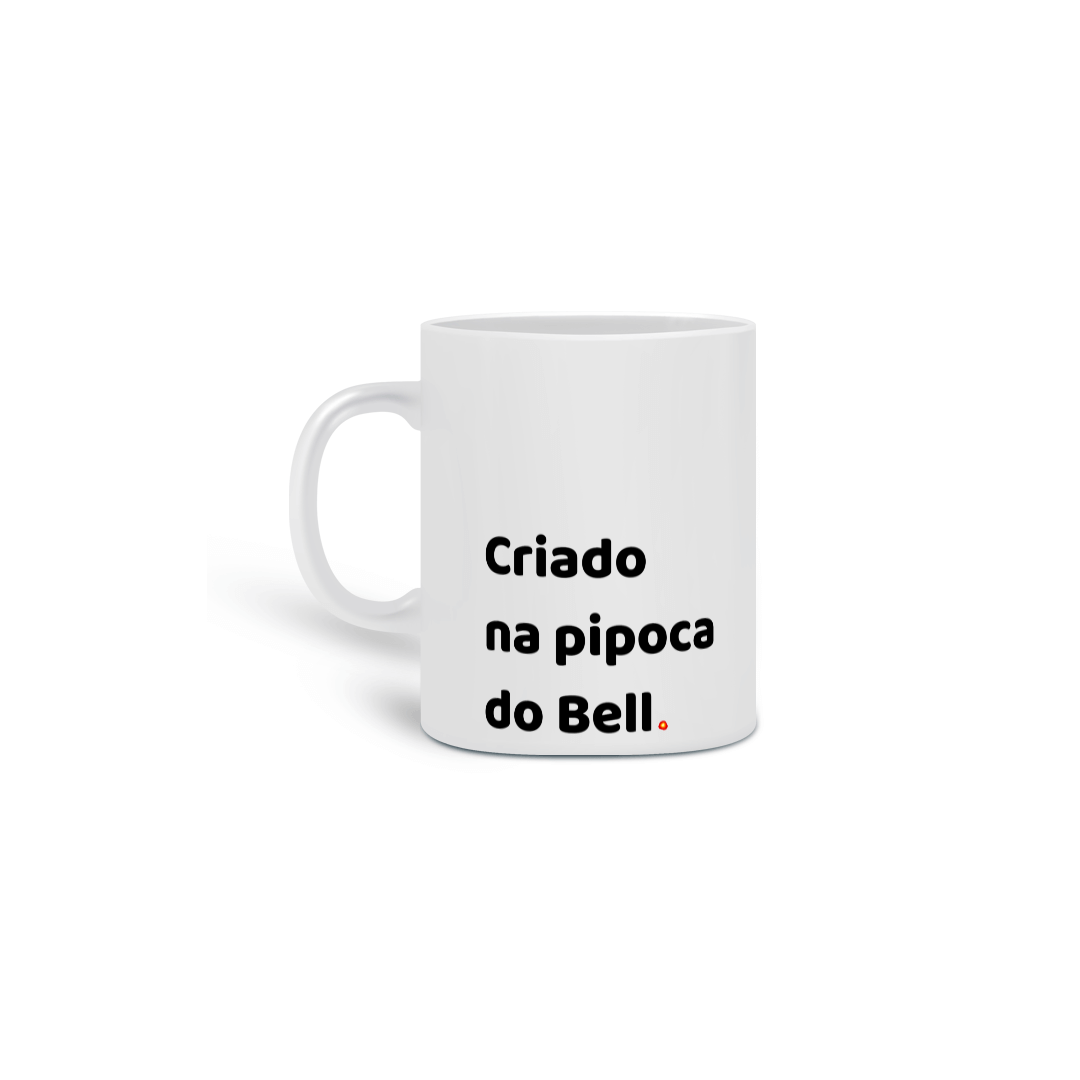 Criado na pipoca do Bell