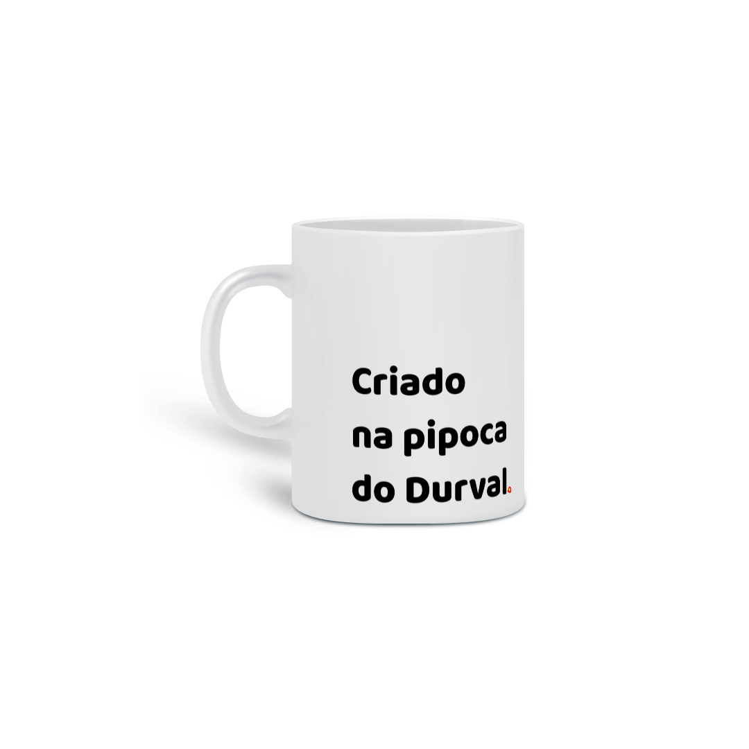 Criado na pipoca do Durval