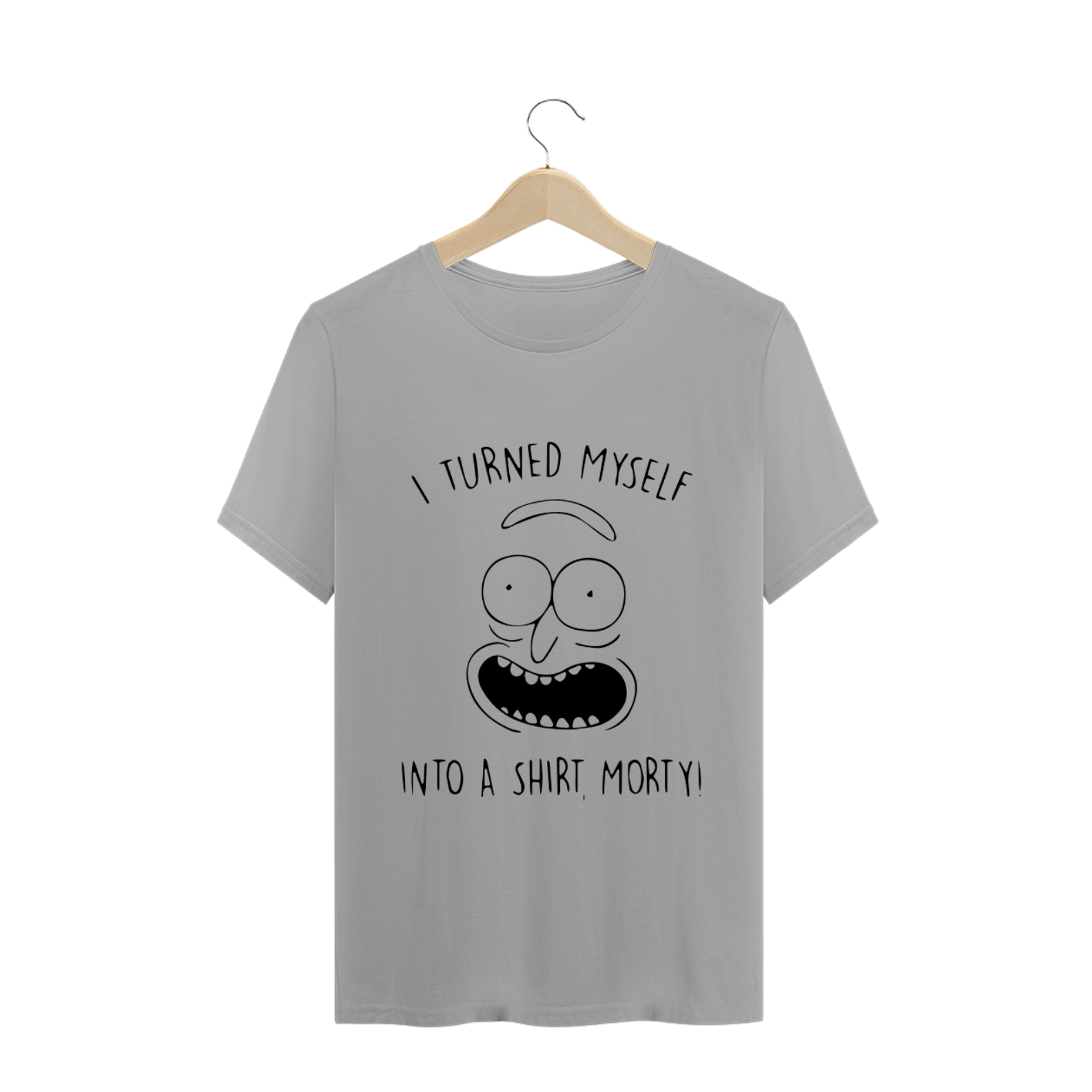 I turned myself into a shirt morty - T-shirt Quality