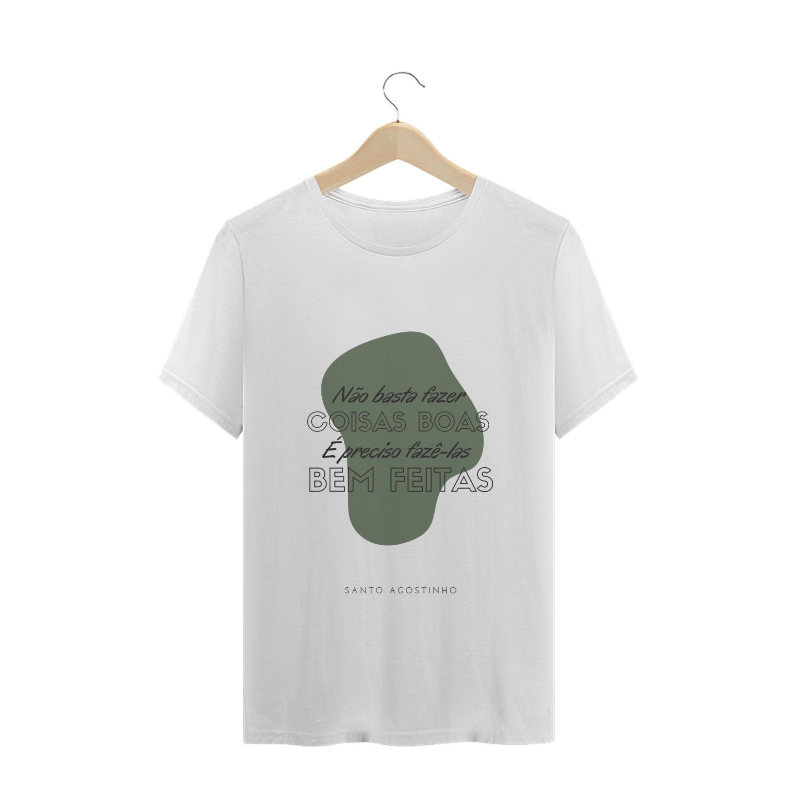 T-shirt Não basta fazer coisas boas
