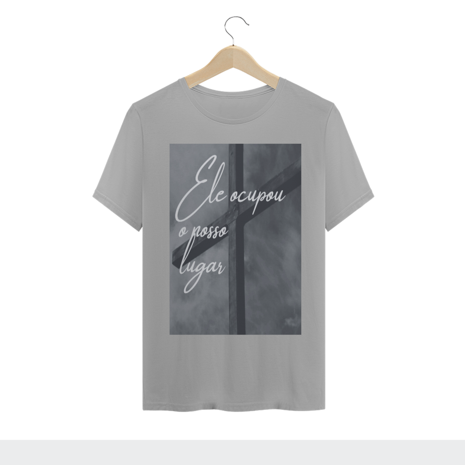 Camiseta Sonora Cinza Tema Gospel Ele ocupou o nosso lugar na cruz
