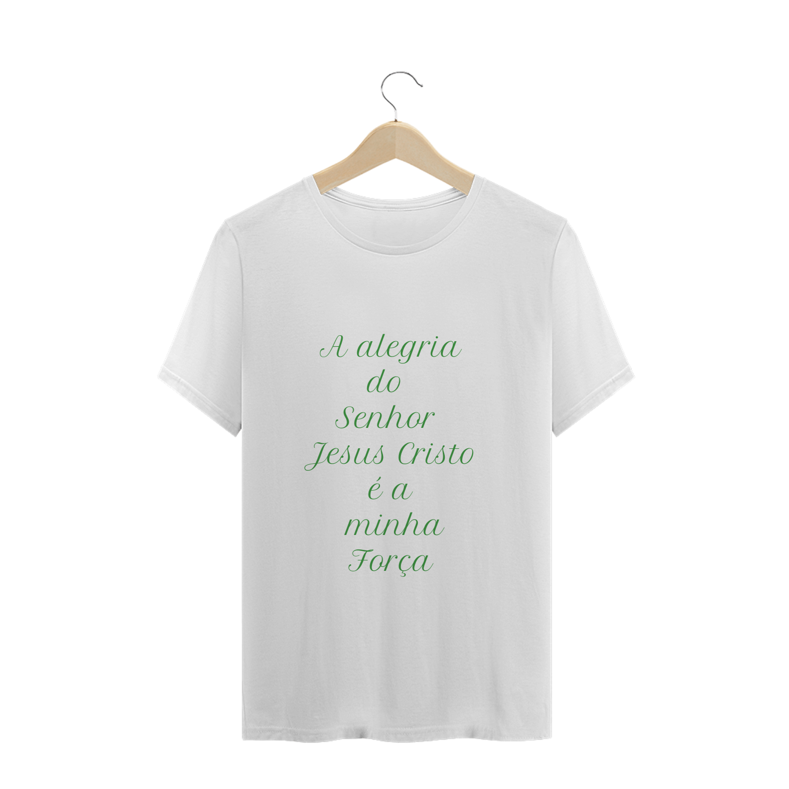 Camiseta A alegria do Senhor é a minha força