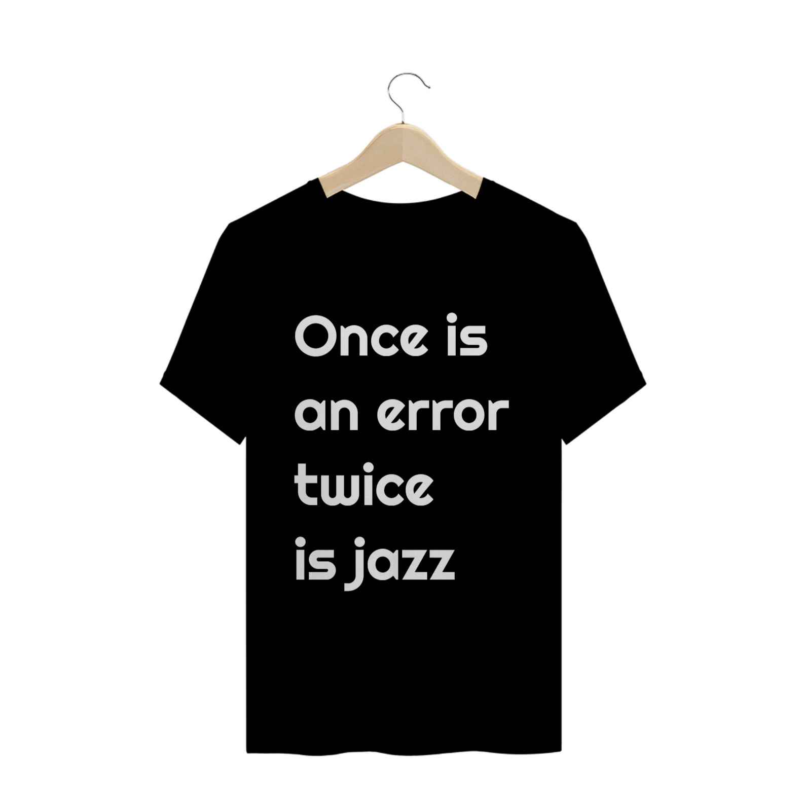 Camiseta Once is an error twice is a jazz