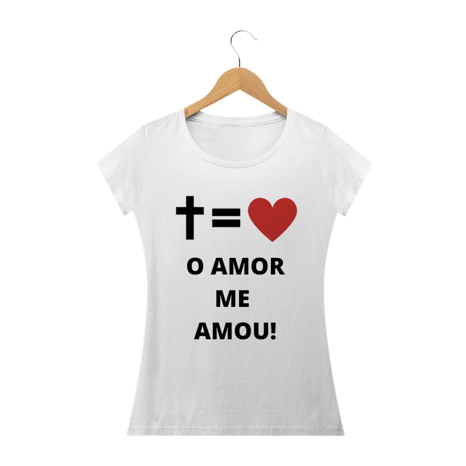 Camiseta Feminina O Amor Me Amou